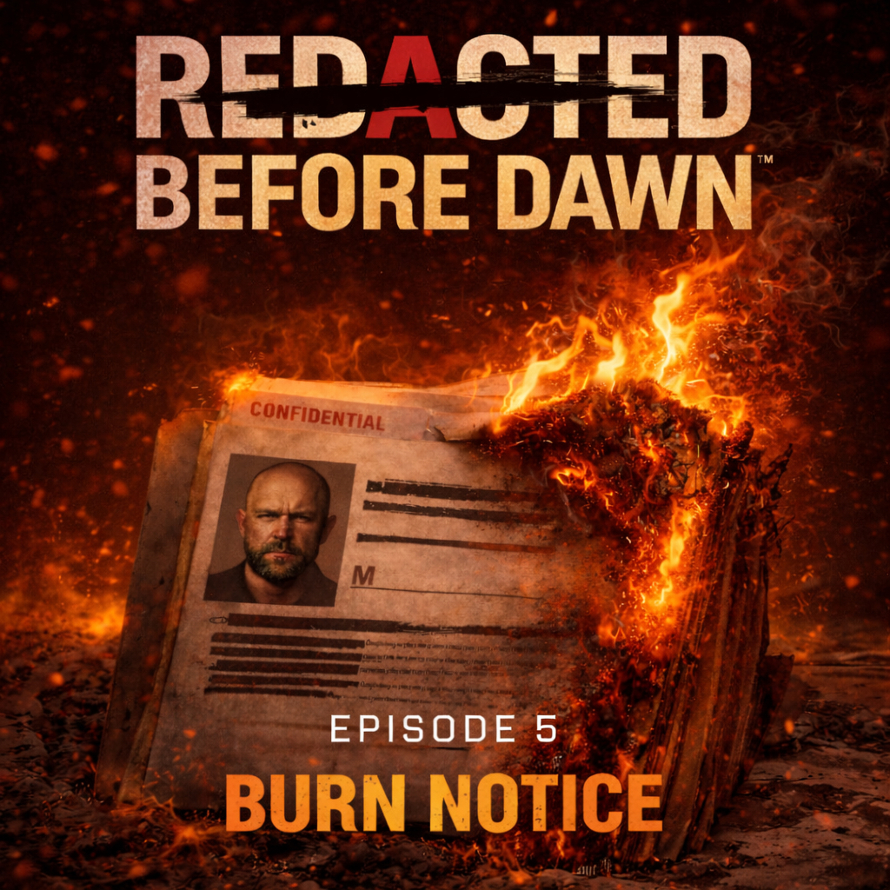 REDACTED BEFORE DAWN: BURN NOTICE | Accountability, Toxic Relationships & Emotional Warfare episode artwork