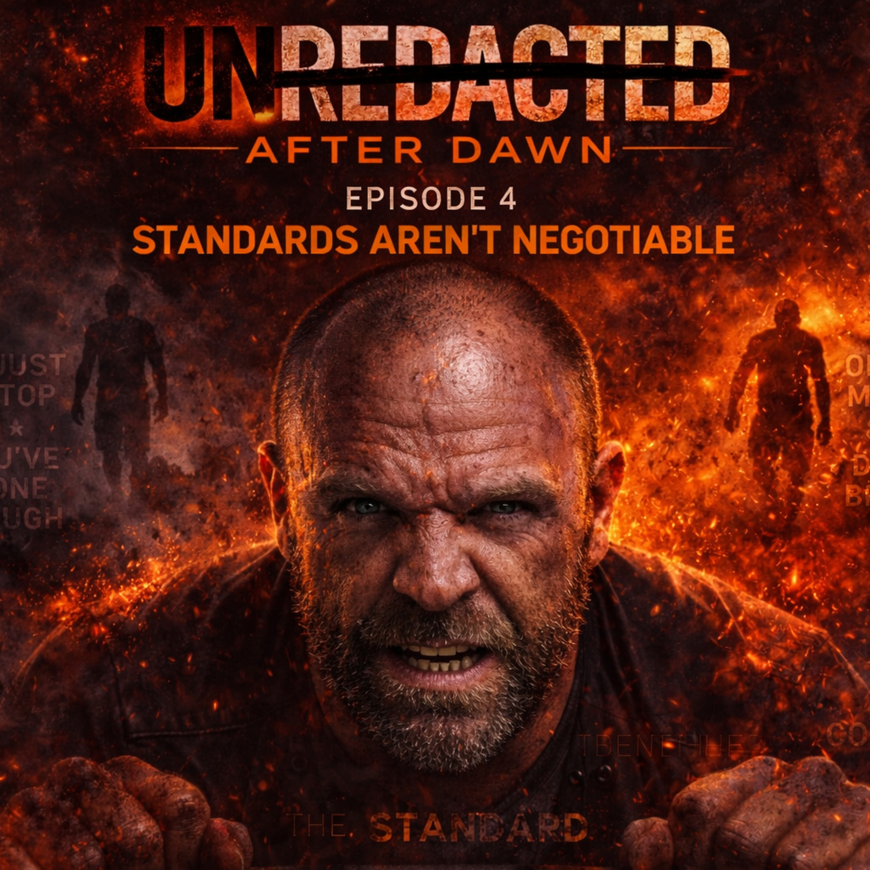 UNREDACTED AFTER DAWN: STANDARDS AREN’T NEGOTIABLE | Discipline, Accountability & Identity episode artwork