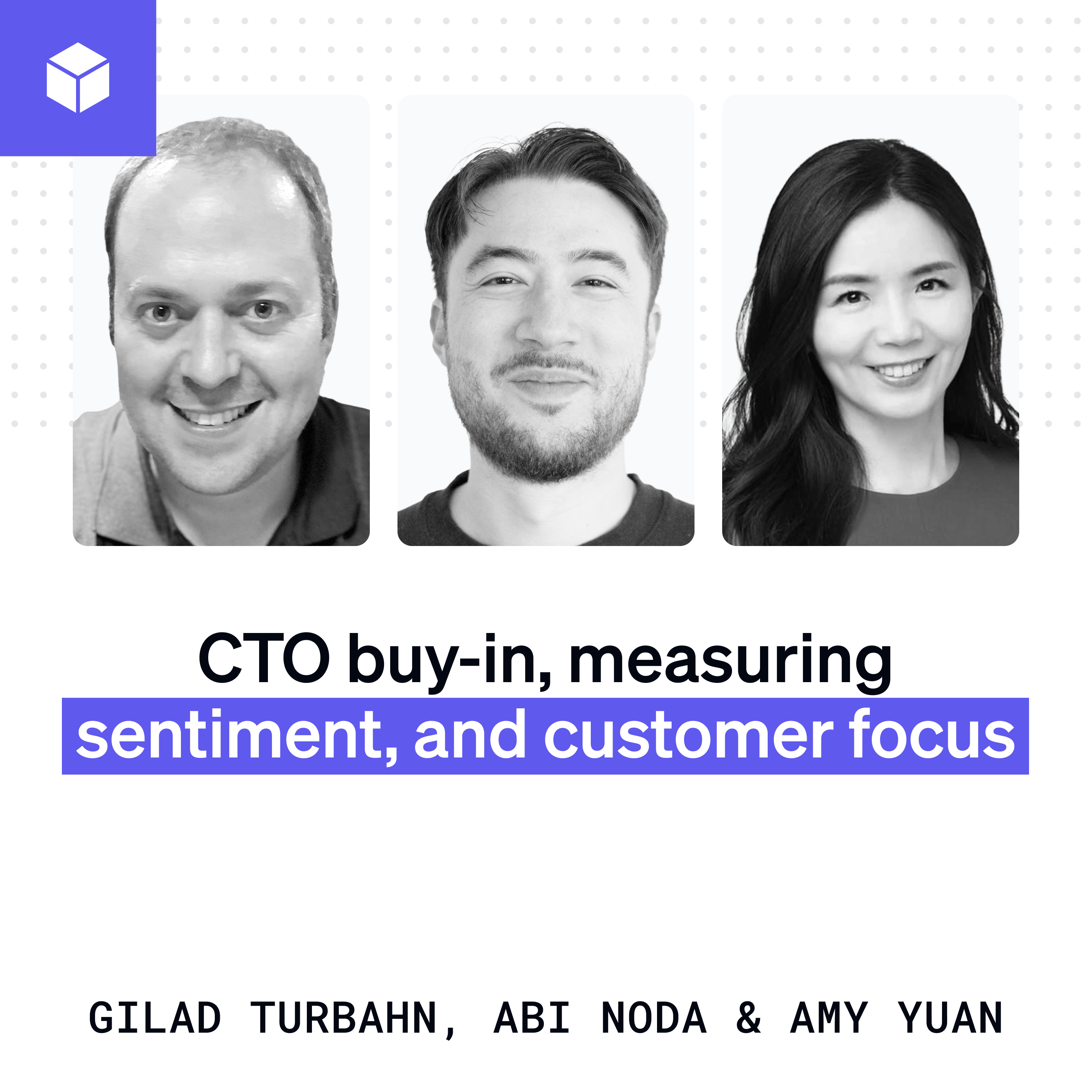 CTO buy-in, measuring sentiment, and customer focus episode artwork