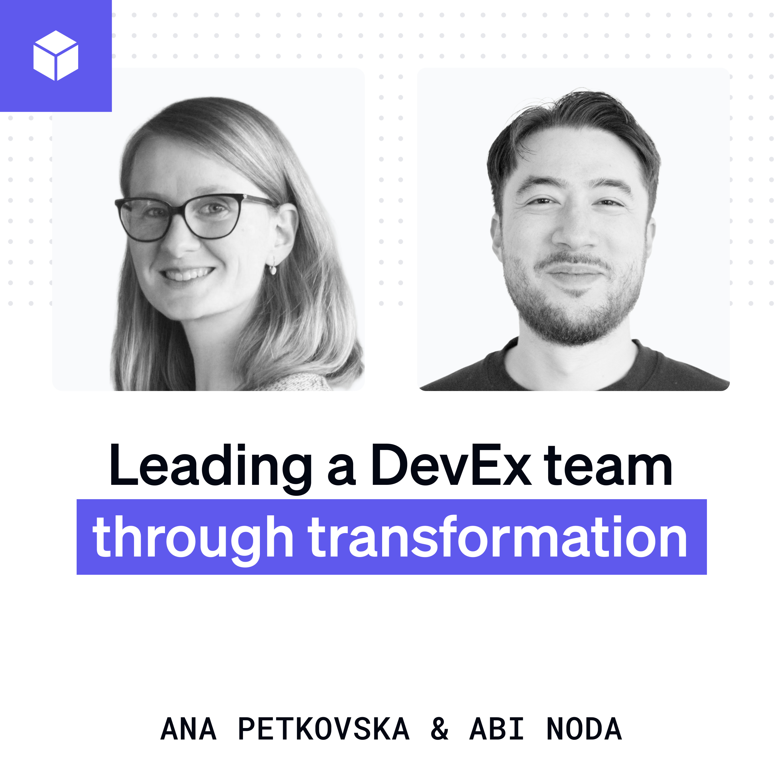Leading a DevEx team through transformation | Ana Petkovska (Nexthink) episode artwork