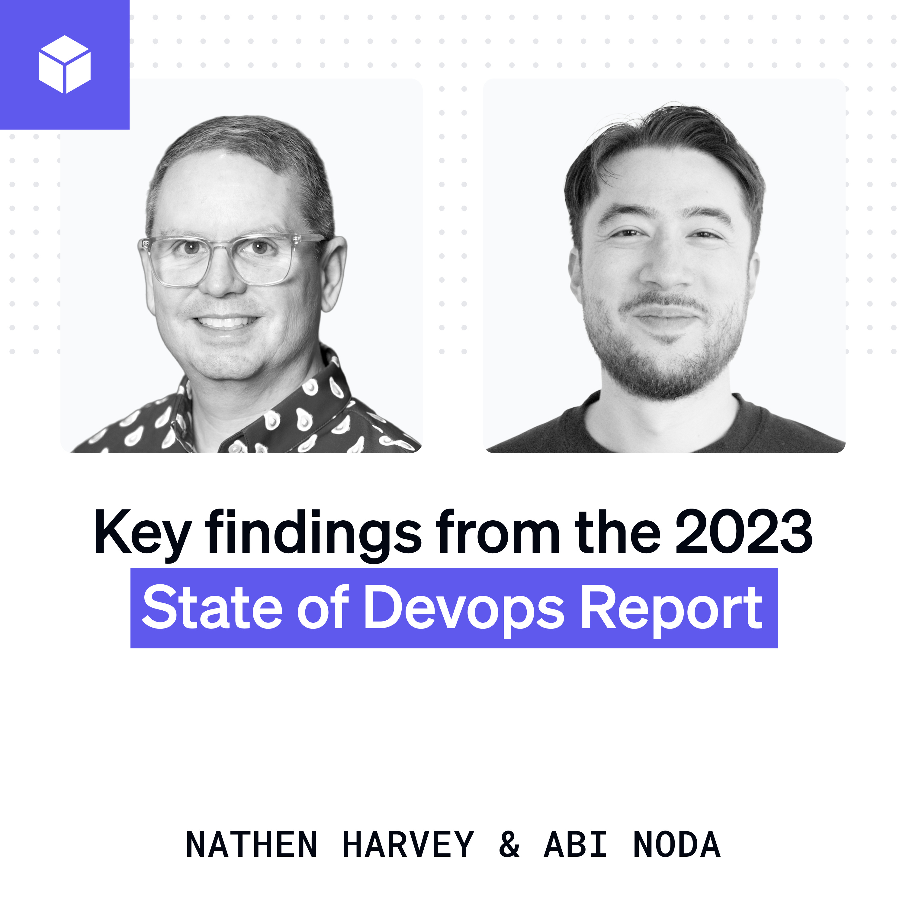 Key findings from the 2023 State of Devops Report | Nathen Harvey (DORA at Google) episode artwork
