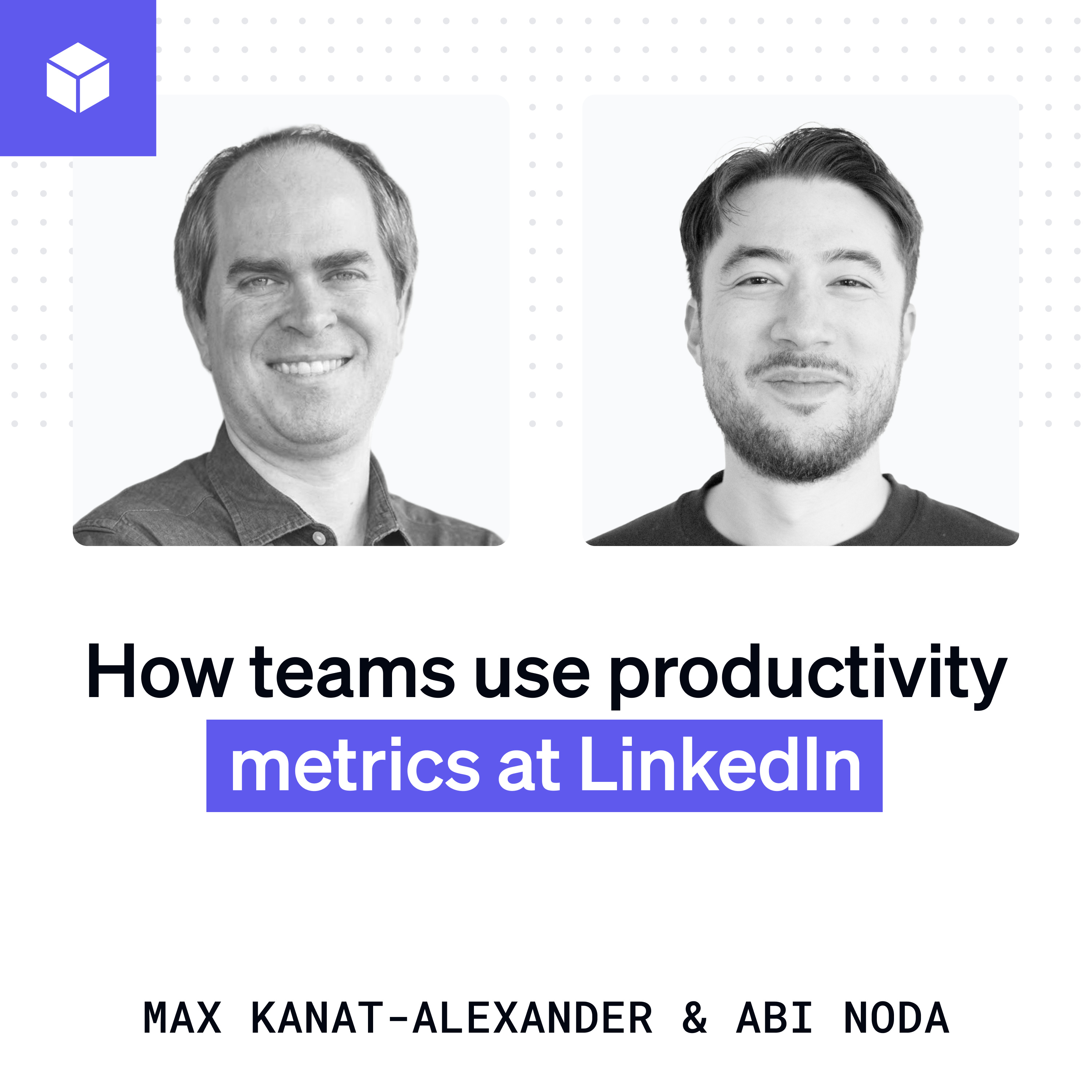 How teams use productivity metrics at LinkedIn | Max Kanat-Alexander (LinkedIn, Google) episode artwork