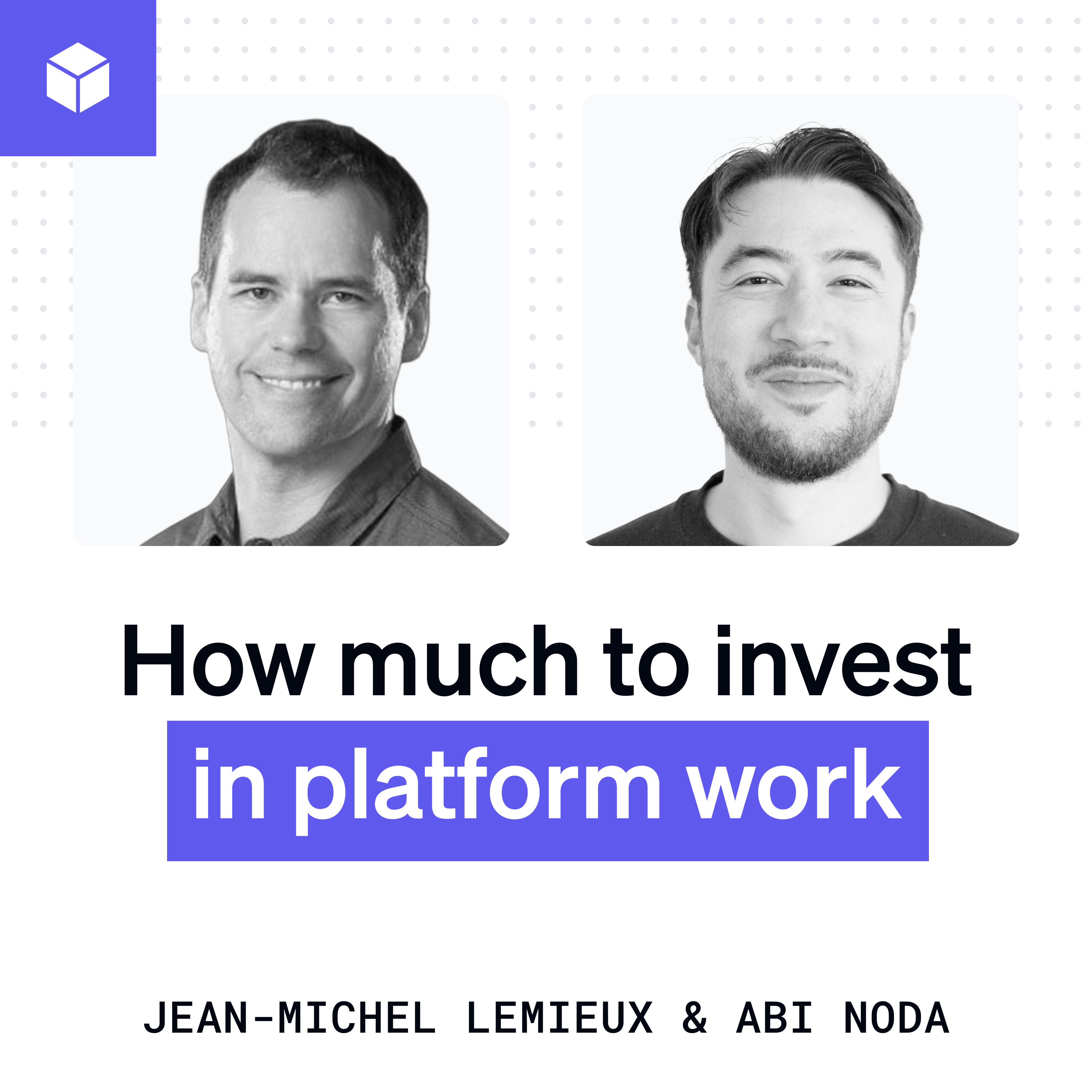 How much to invest in platform work | Jean-Michel Lemieux (Shopify, Atlassian) episode artwork