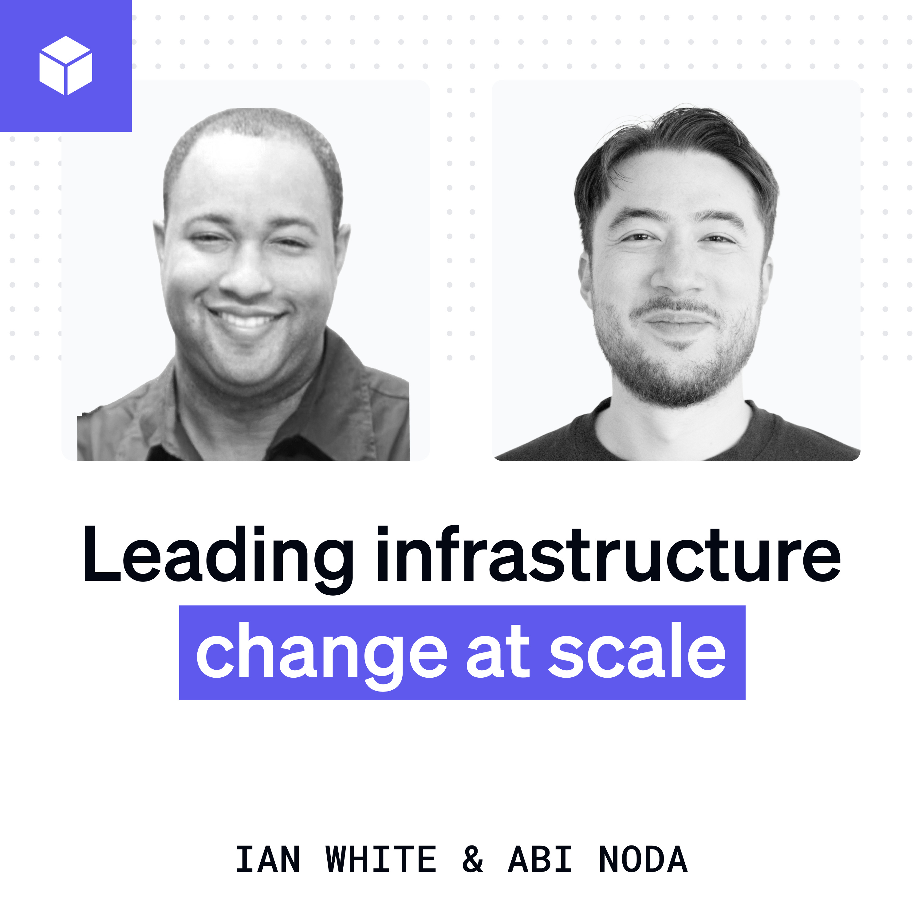 Leading infrastructure change at scale | Ian White (DAT) episode artwork