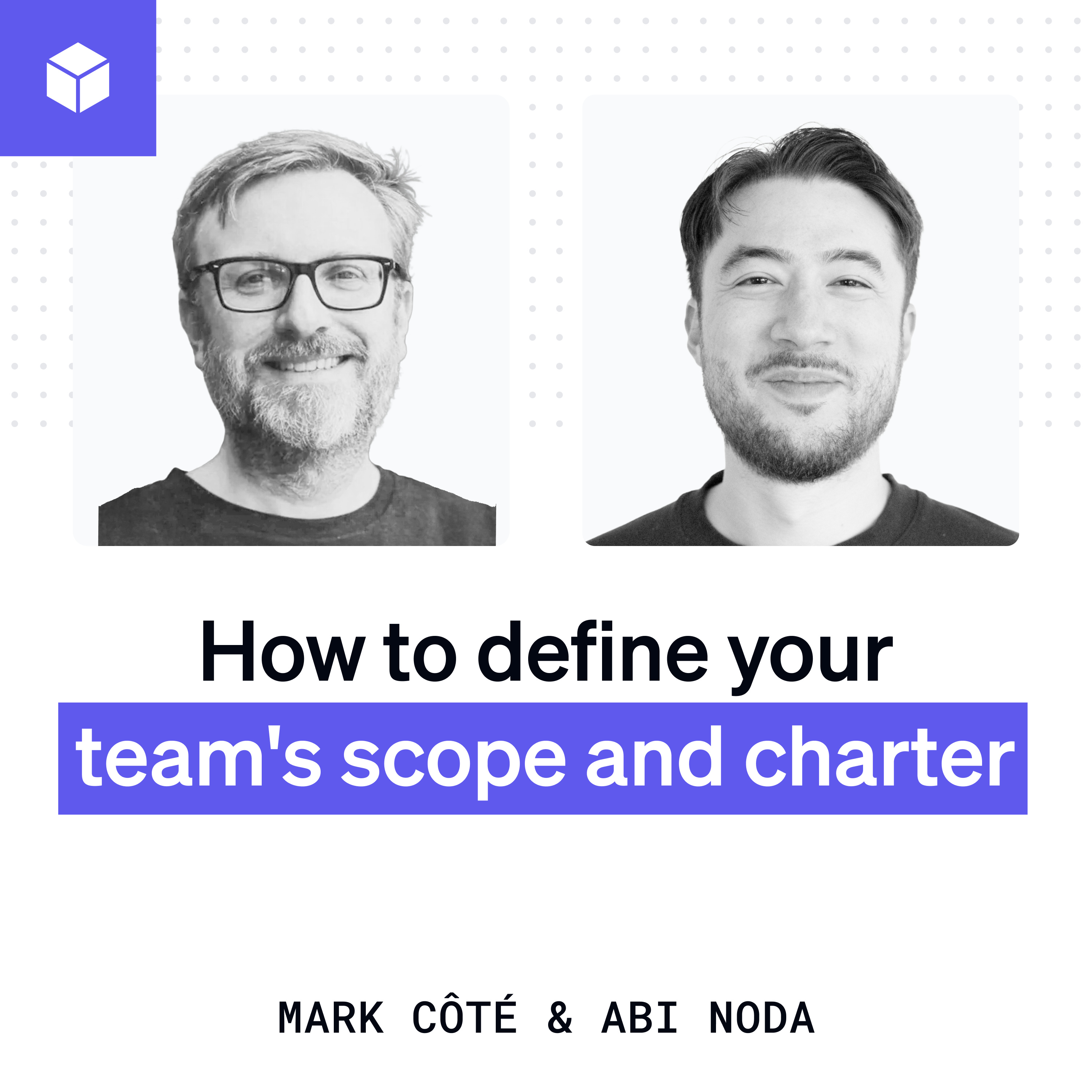 How to define your team's scope and charter  | Mark Côté (Shopify) episode artwork