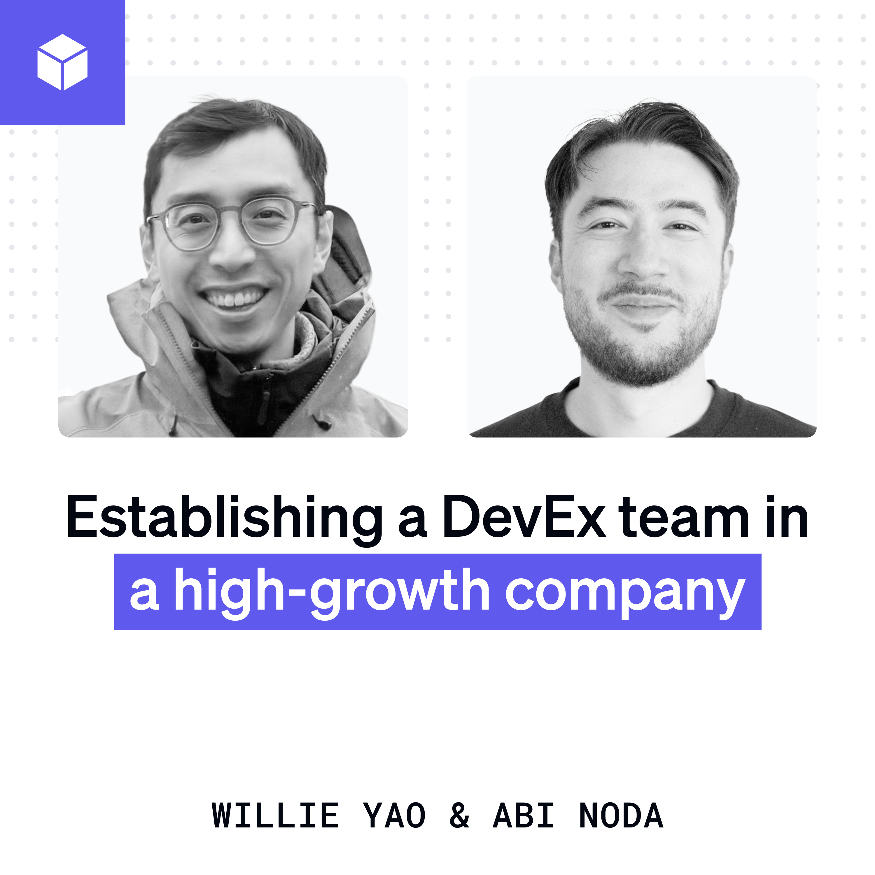 Establishing a DevEx team in a high-growth company | Willie Yao (Notion, Airbnb) episode artwork