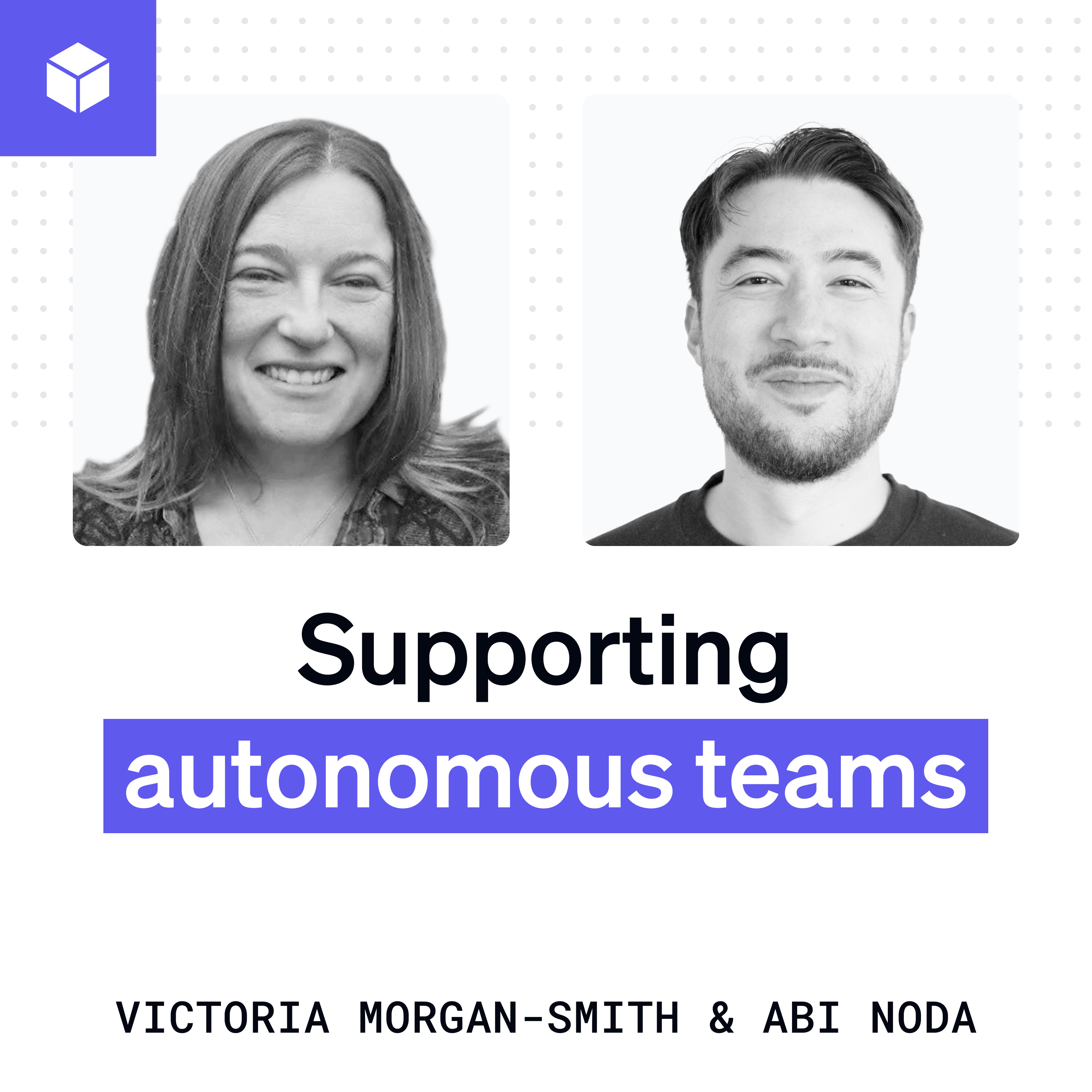 Supporting autonomous teams | Victoria Morgan-Smith (Financial Times) episode artwork