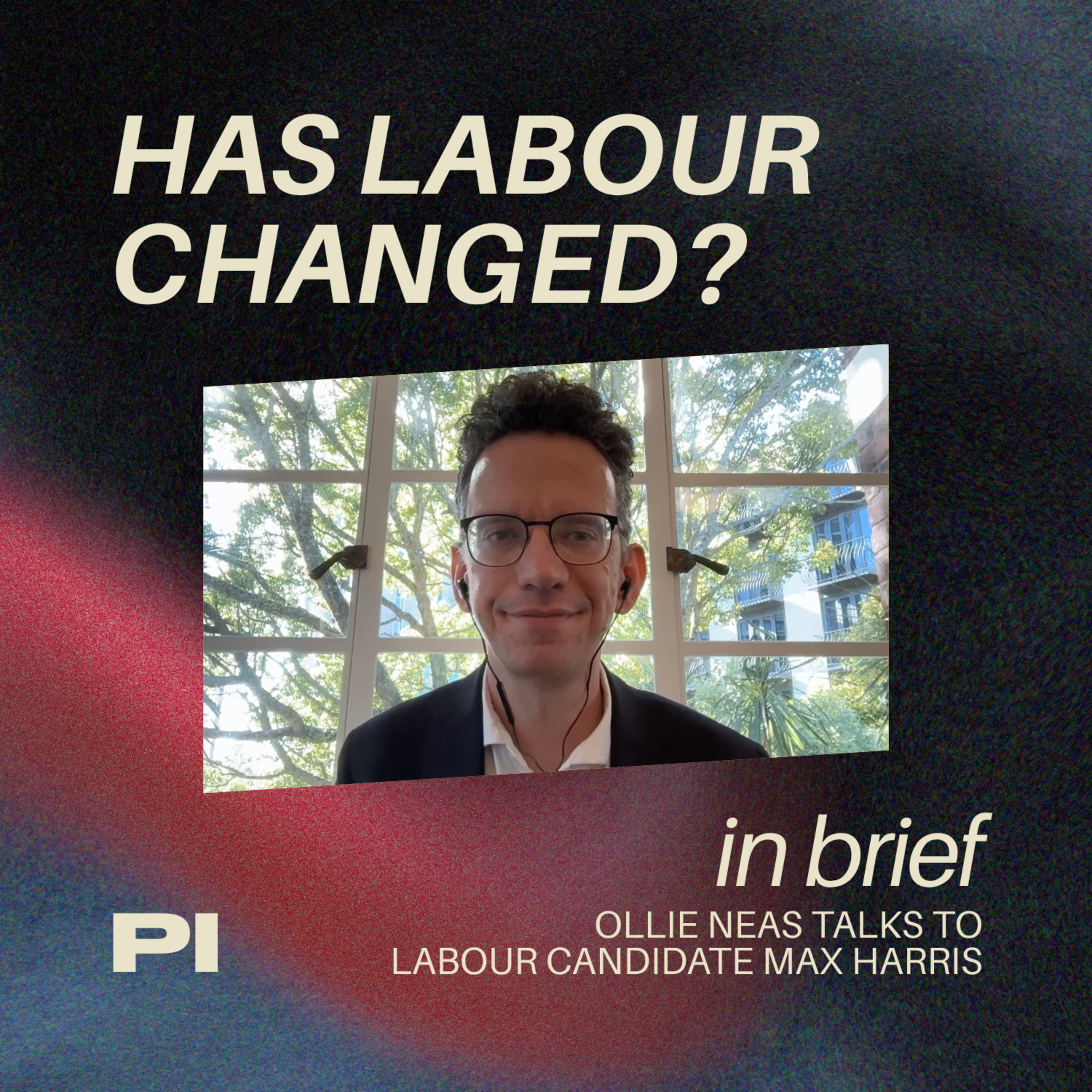 In Brief: Max Harris on Labour, Rogernomics and the 2026 election episode artwork