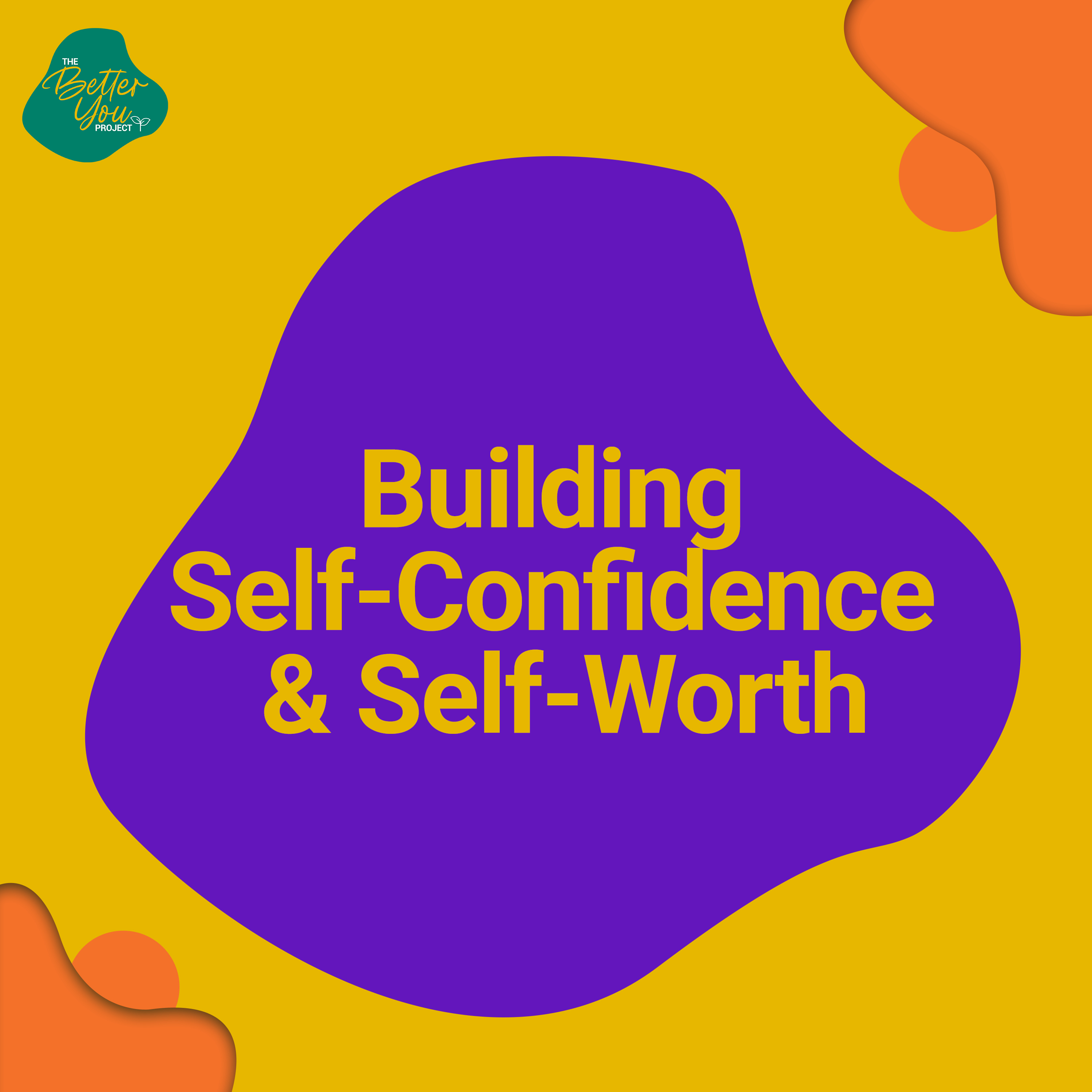 The Better You Project: Building Self-Confidence & Self-Worth episode artwork