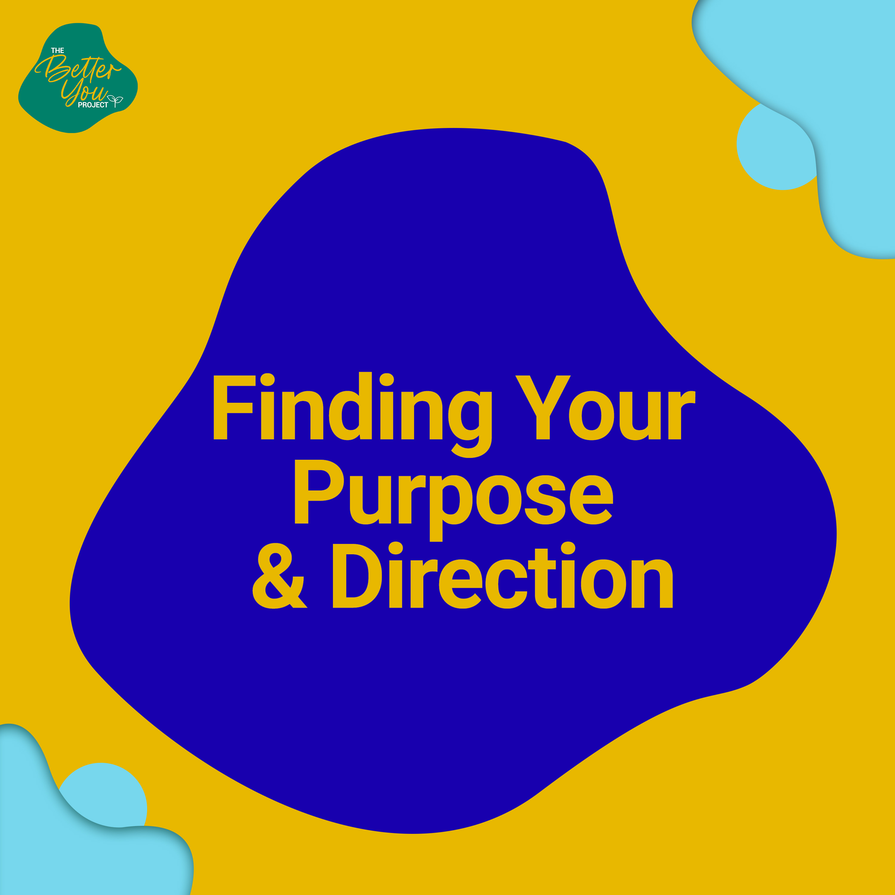 The Better You Project: Finding Your Purpose & Direction episode artwork