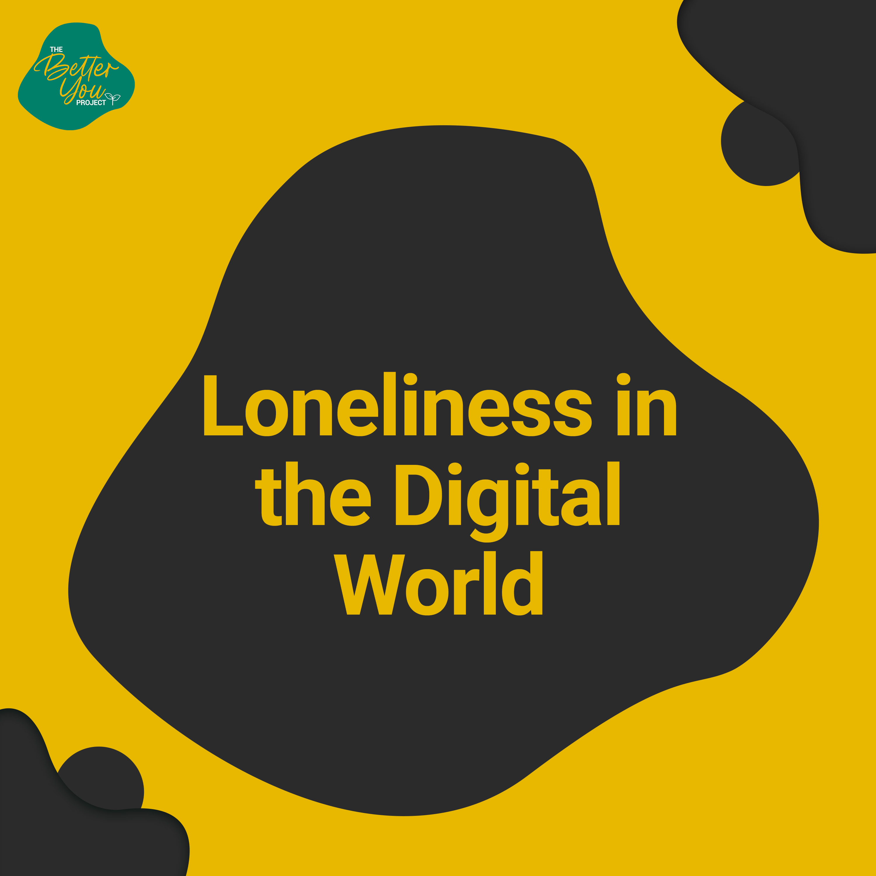 The Better You Project: Loneliness in the Digital World episode artwork