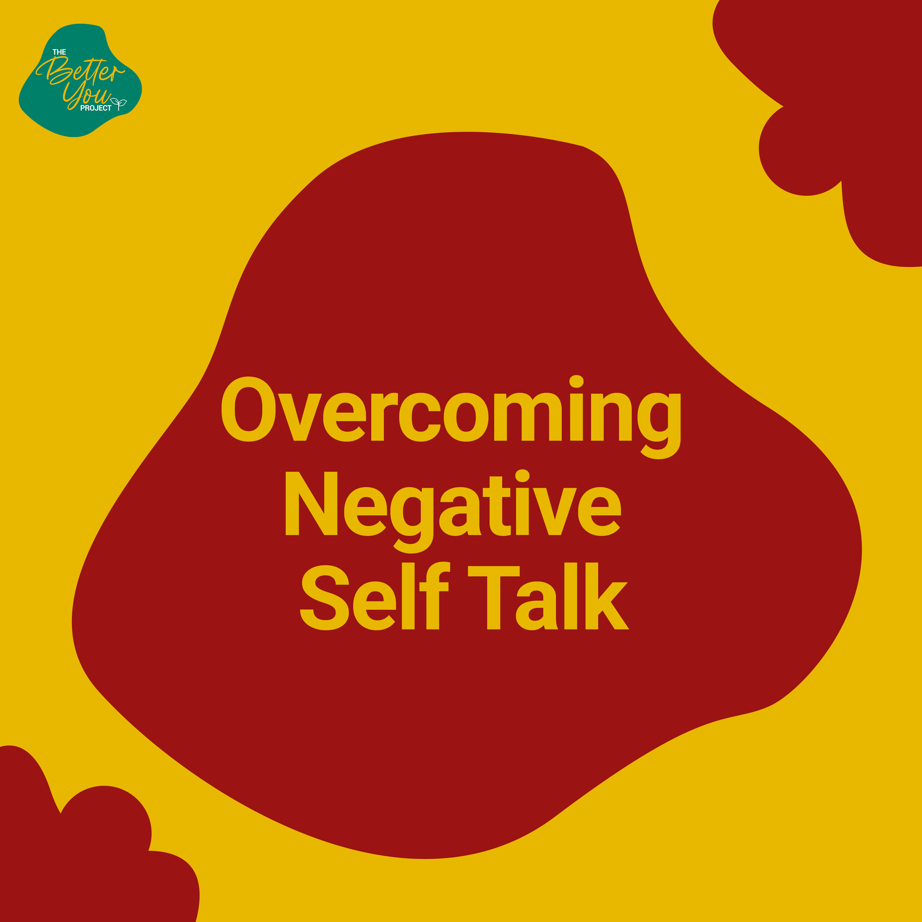 The Better You Project: Overcoming Negative Self Talk episode artwork