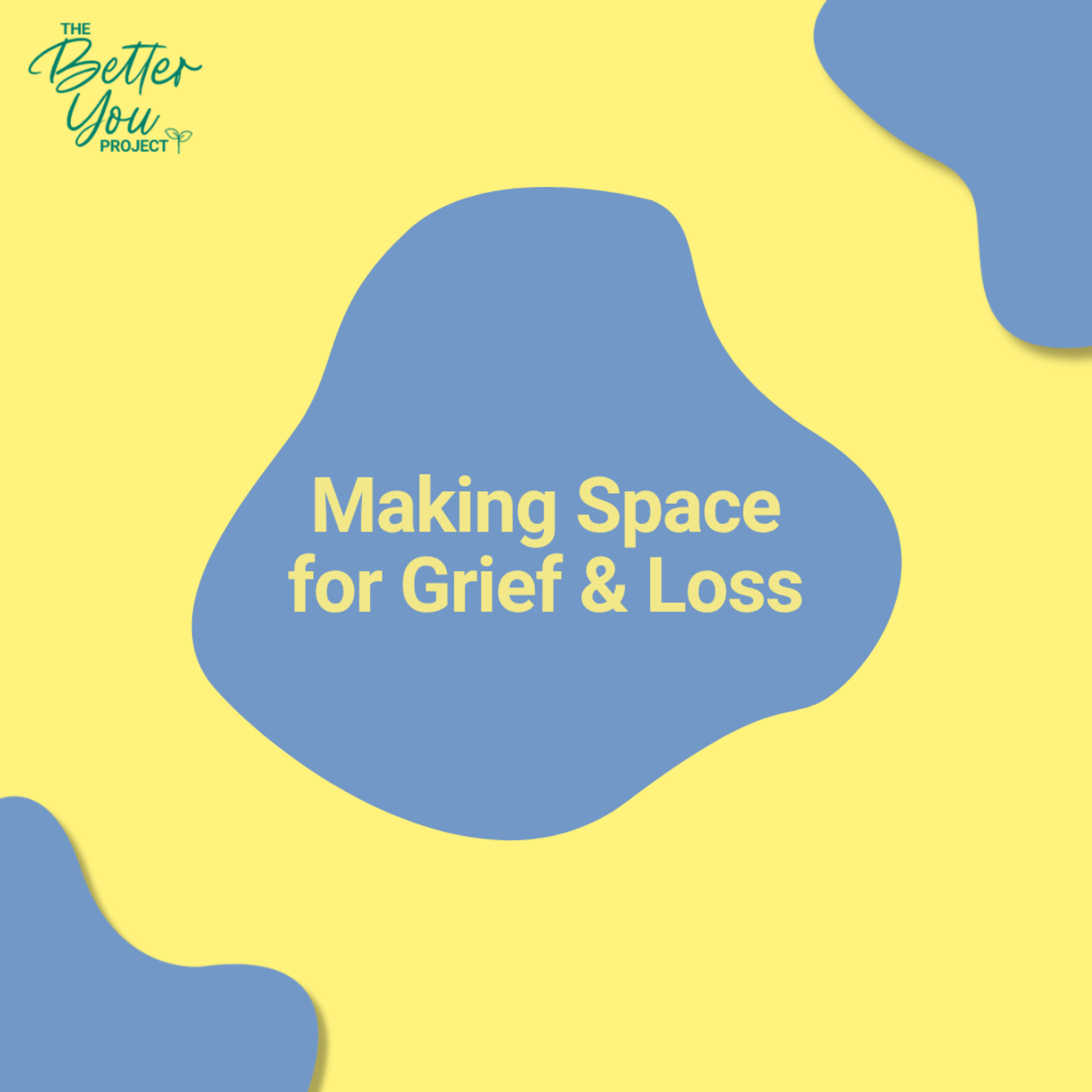 The Better You Project: Making Space for Grief episode artwork