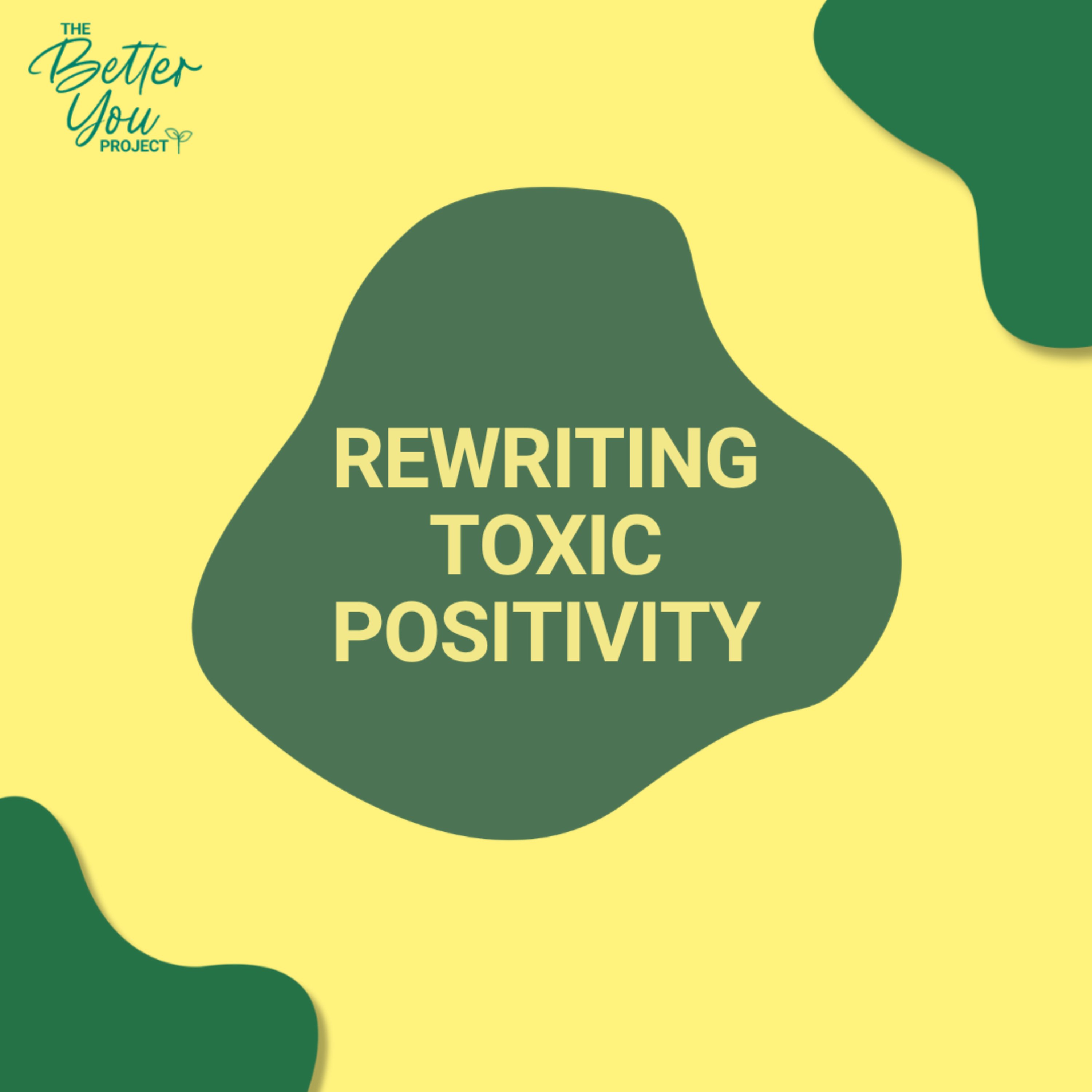 The Better You Project: Rewriting Toxic Positivity episode artwork