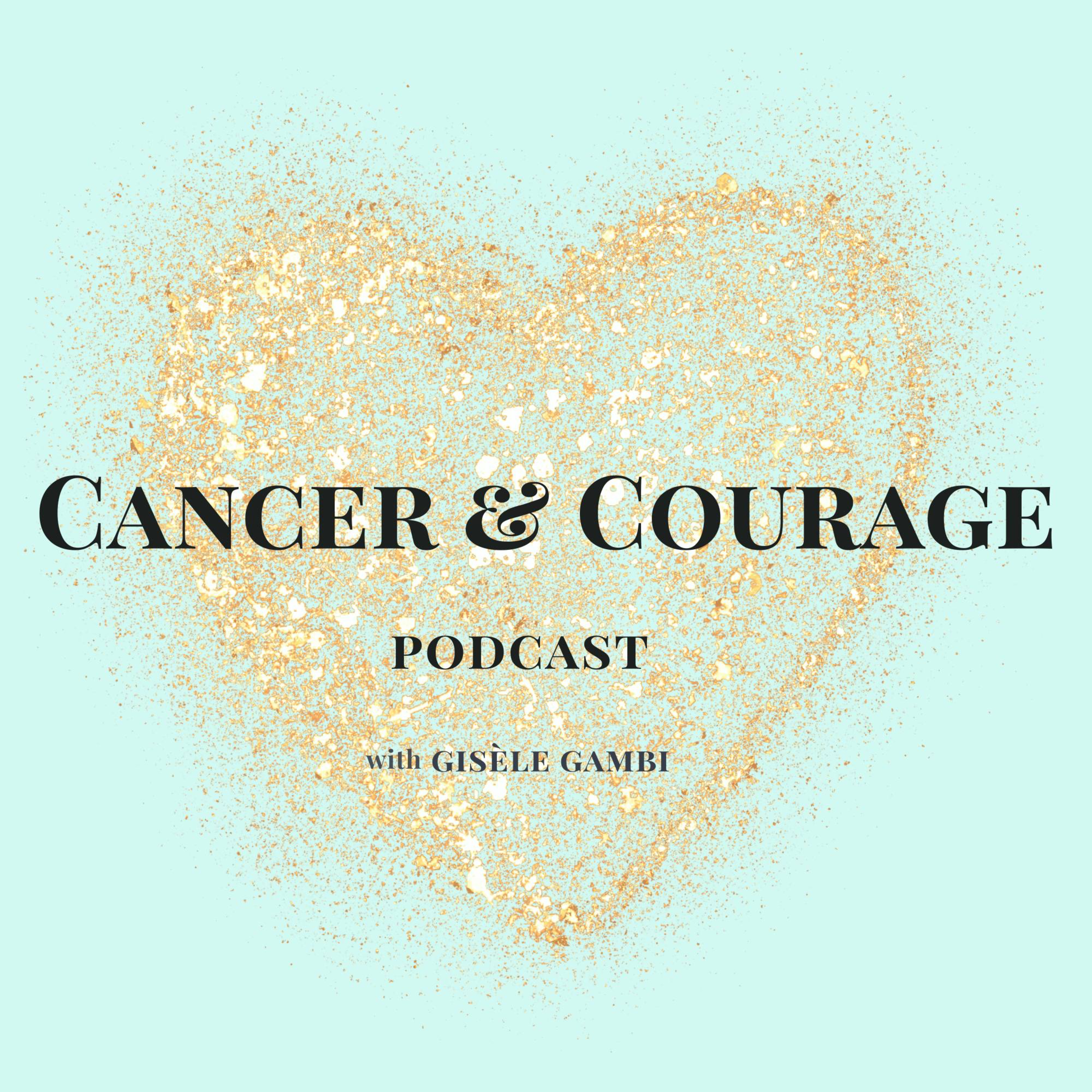 Welcome to the Cancer and Courage Podcast episode artwork
