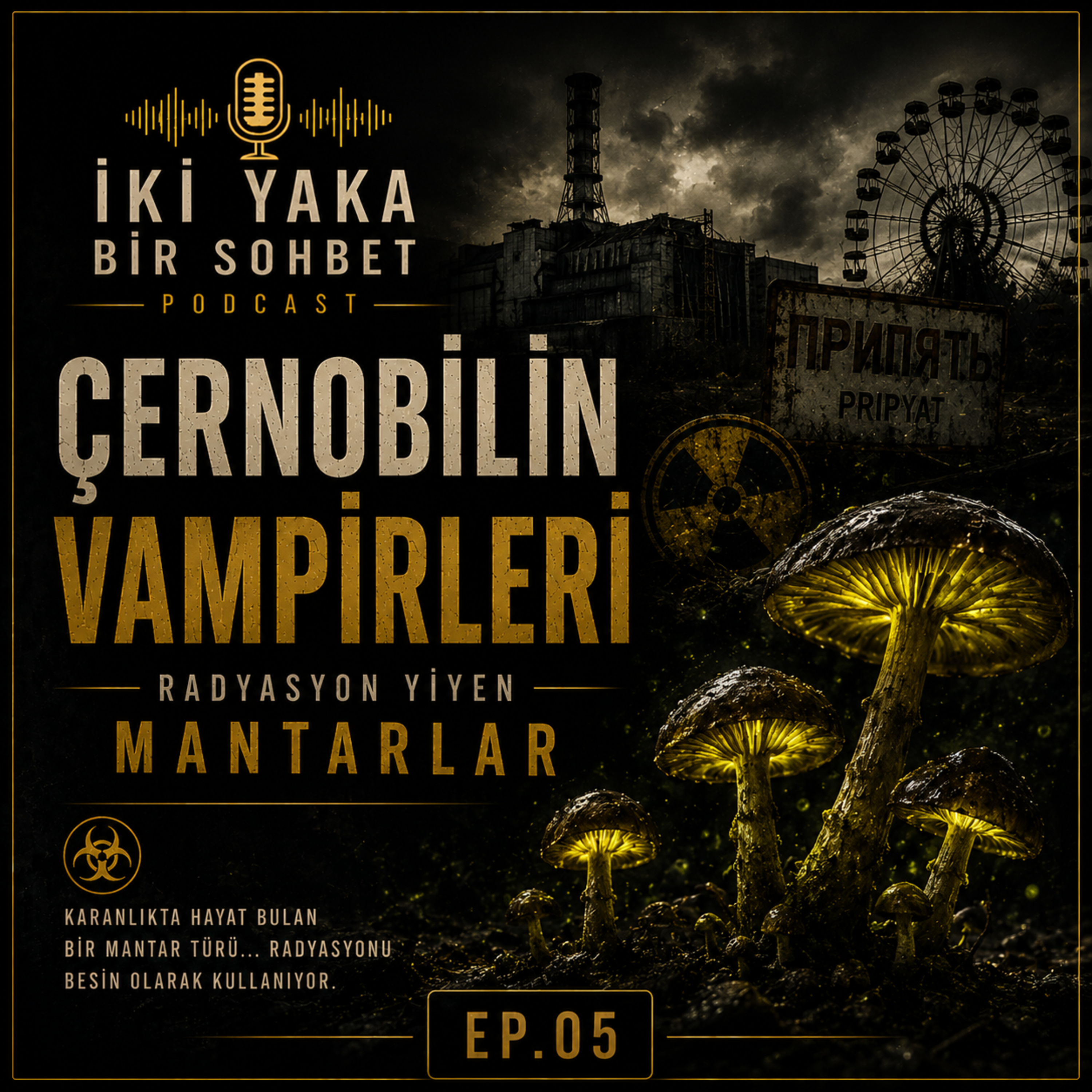 Çernobil'in Vampirleri: Radyasyon Yiyen Mantarlar ve Mars Yolculuğu episode artwork