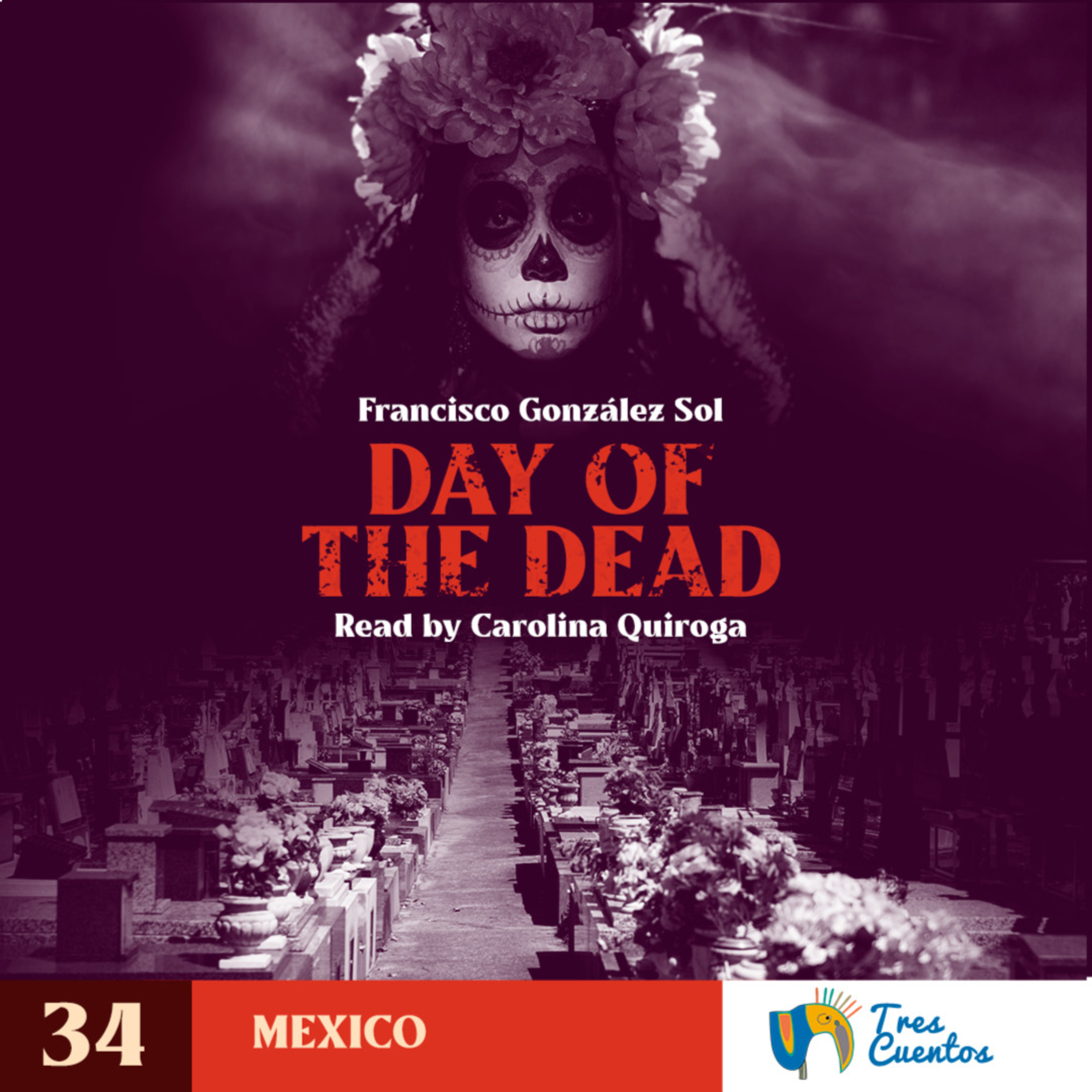 034 - EN - The Day of the Dead - History, Traditions And Influences - Mexico