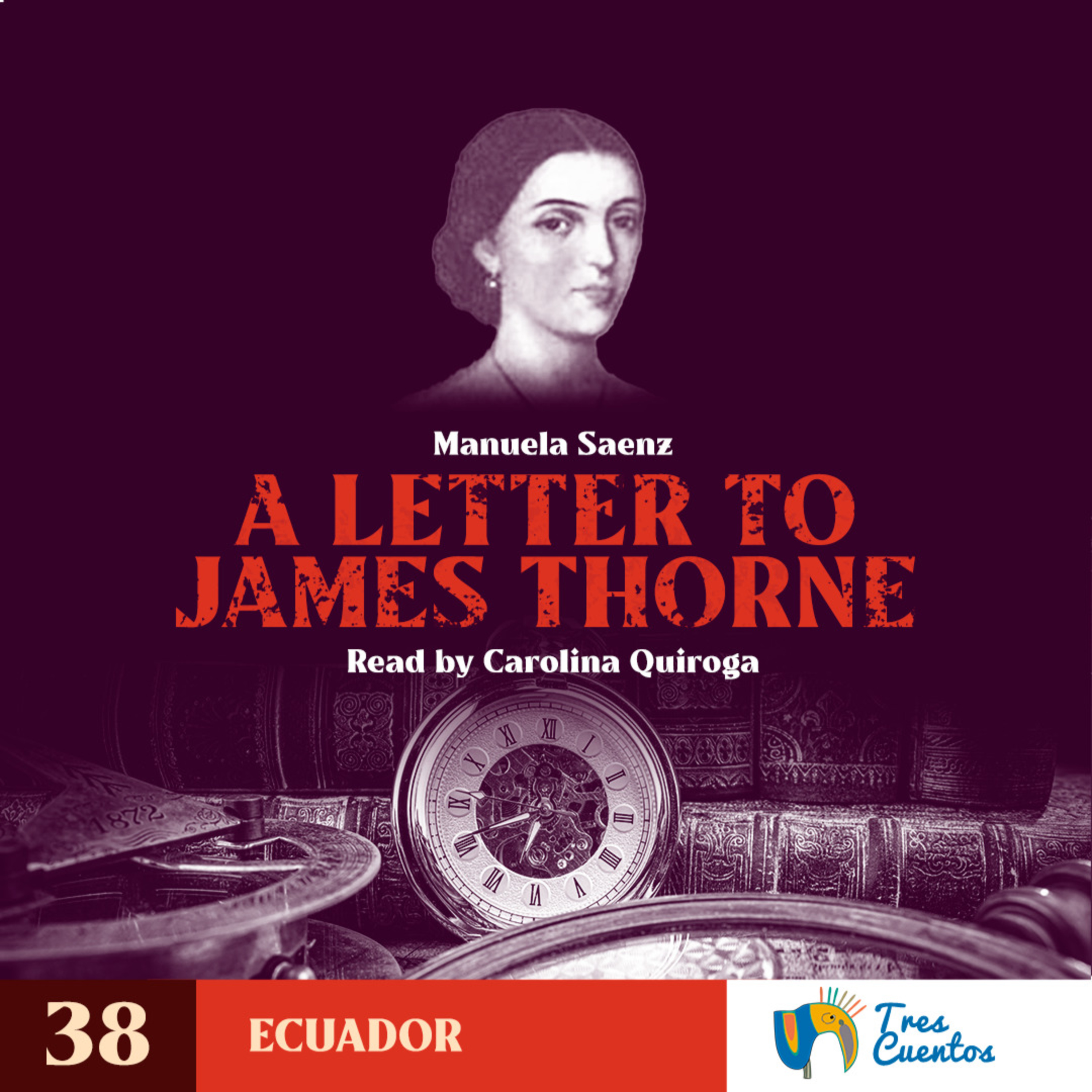038 - EN - A Letter to James Thorne - Manuela Saenz - Ecuador