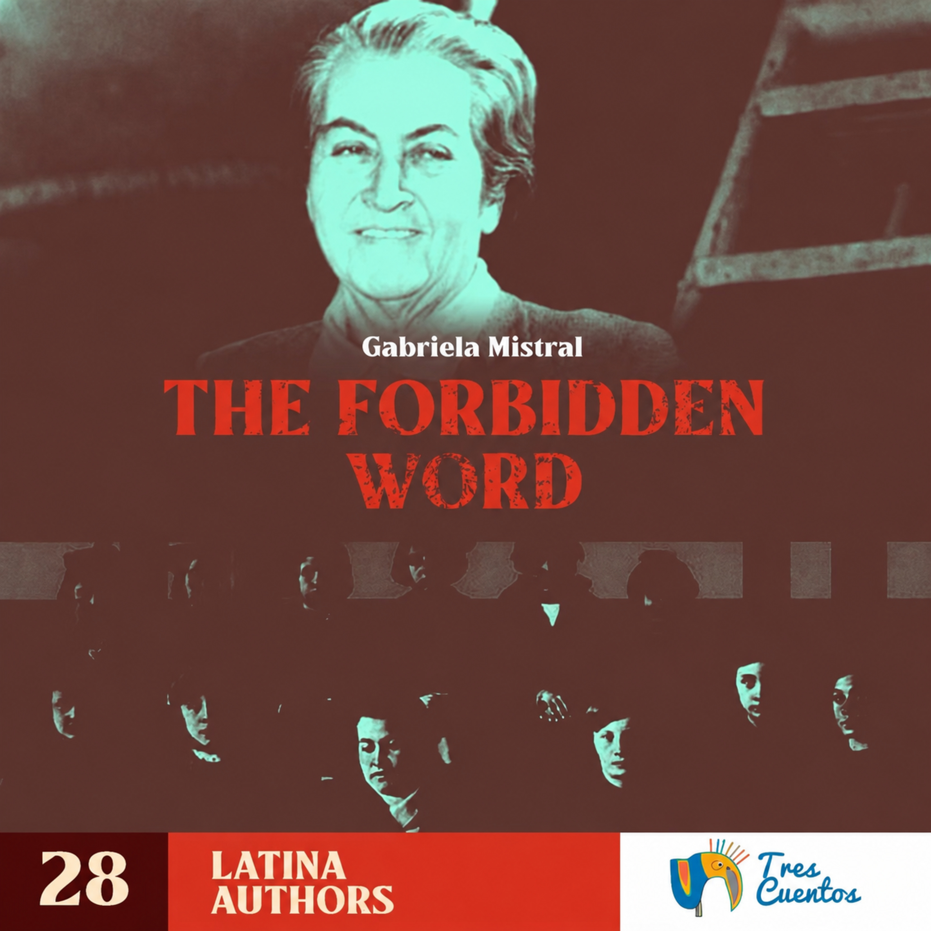 028 - EN - The Forbidden Word - Gabriela Mistral - Chile