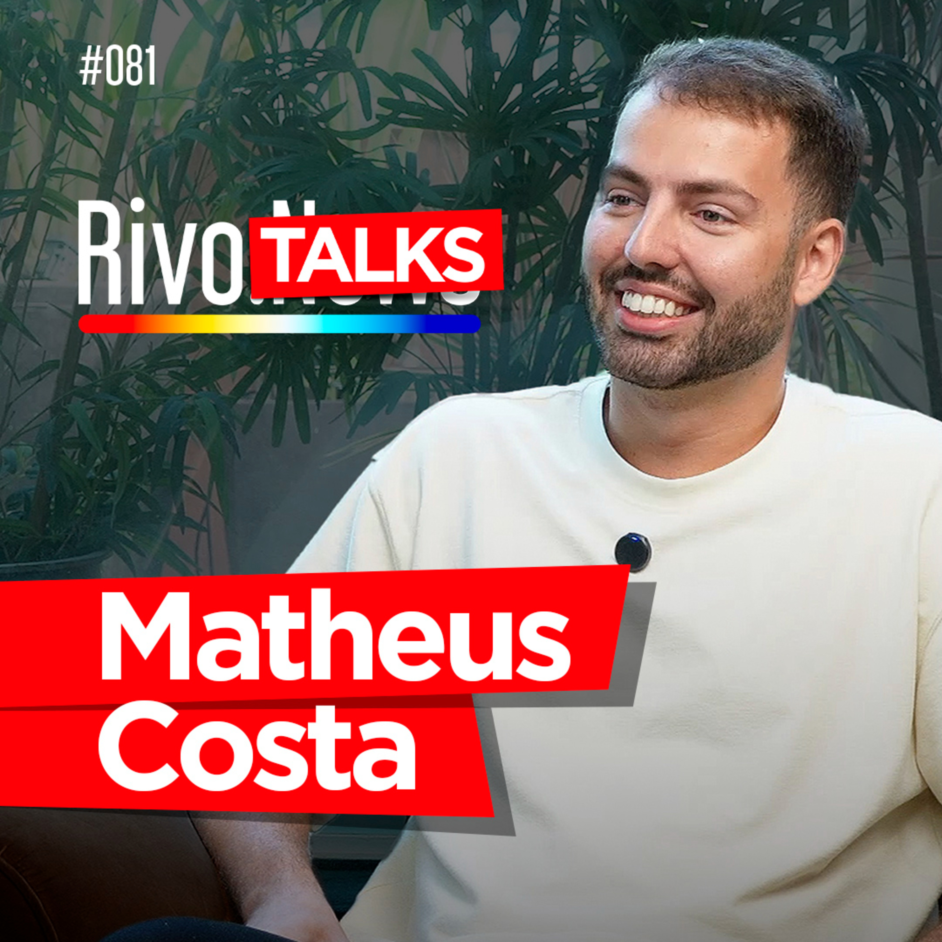 MATHEUS COSTA | RivoTalks #081