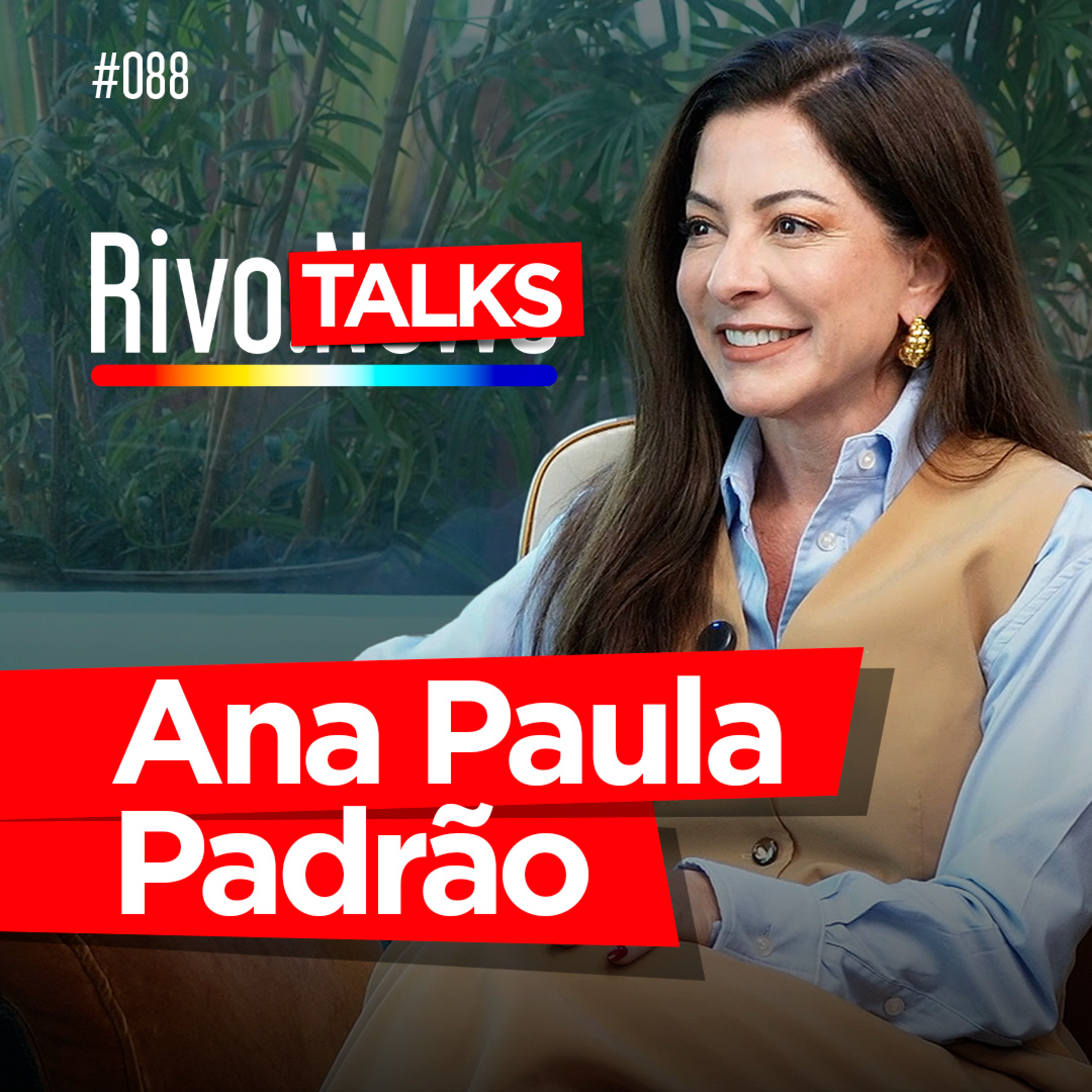 ANA PAULA PADRÃO | RivoTalks #088