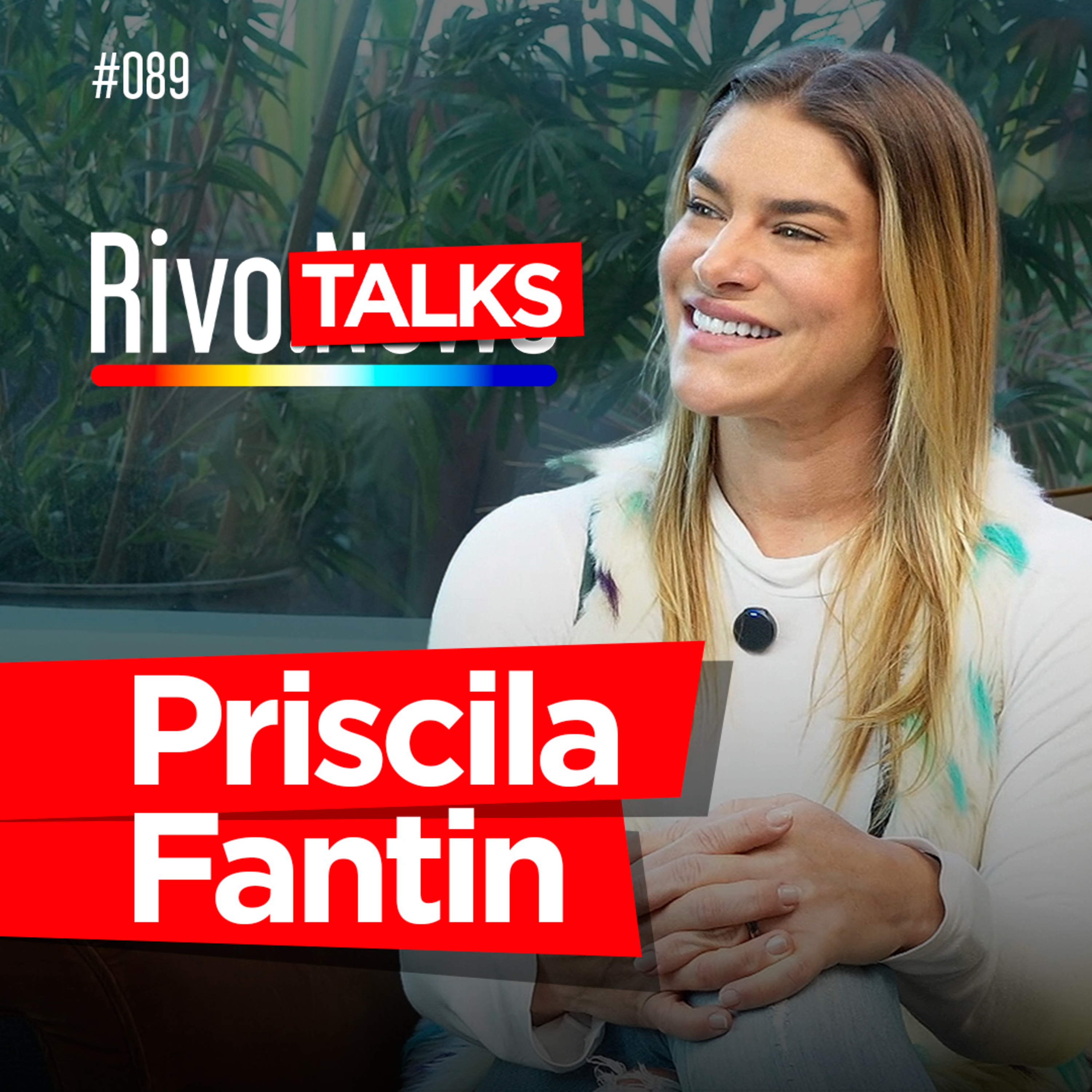 PRISCILA FANTIN | RivoTalks #089