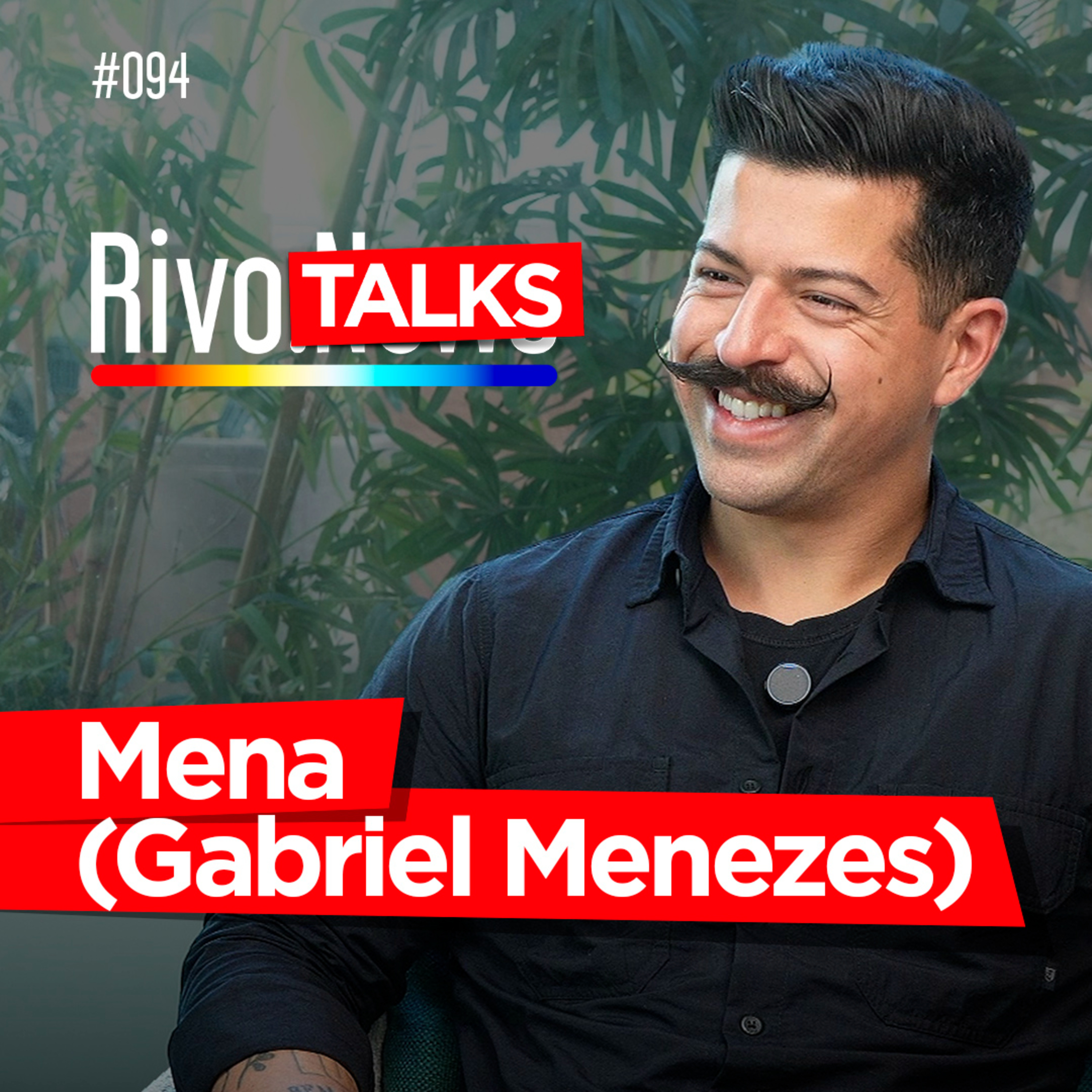 MENA (GABRIEL MENEZES) | RivoTalks #094