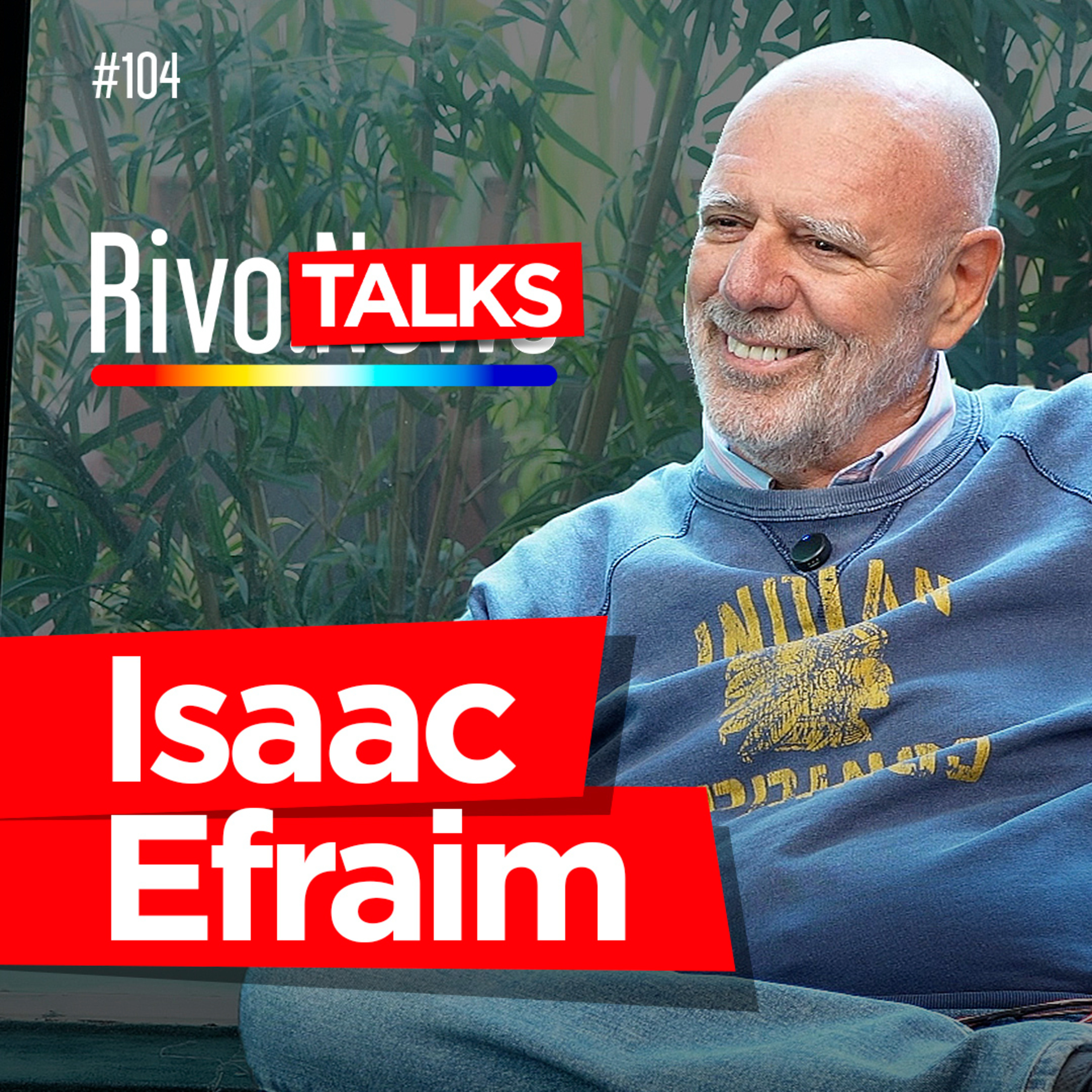 ISAAC EFRAIM | RivoTalks #104