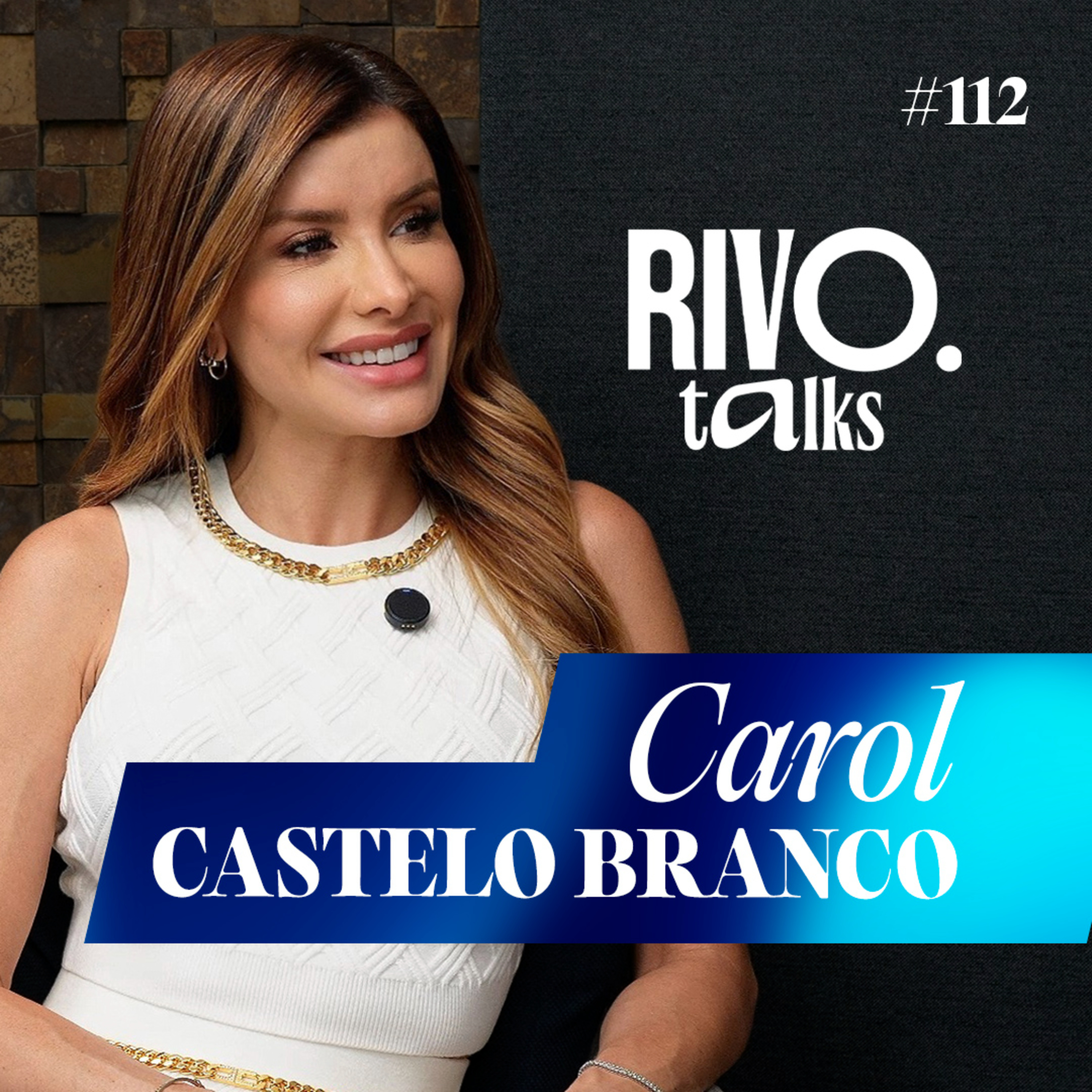 CAROL CASTELO BRANCO | RivoTalks #112