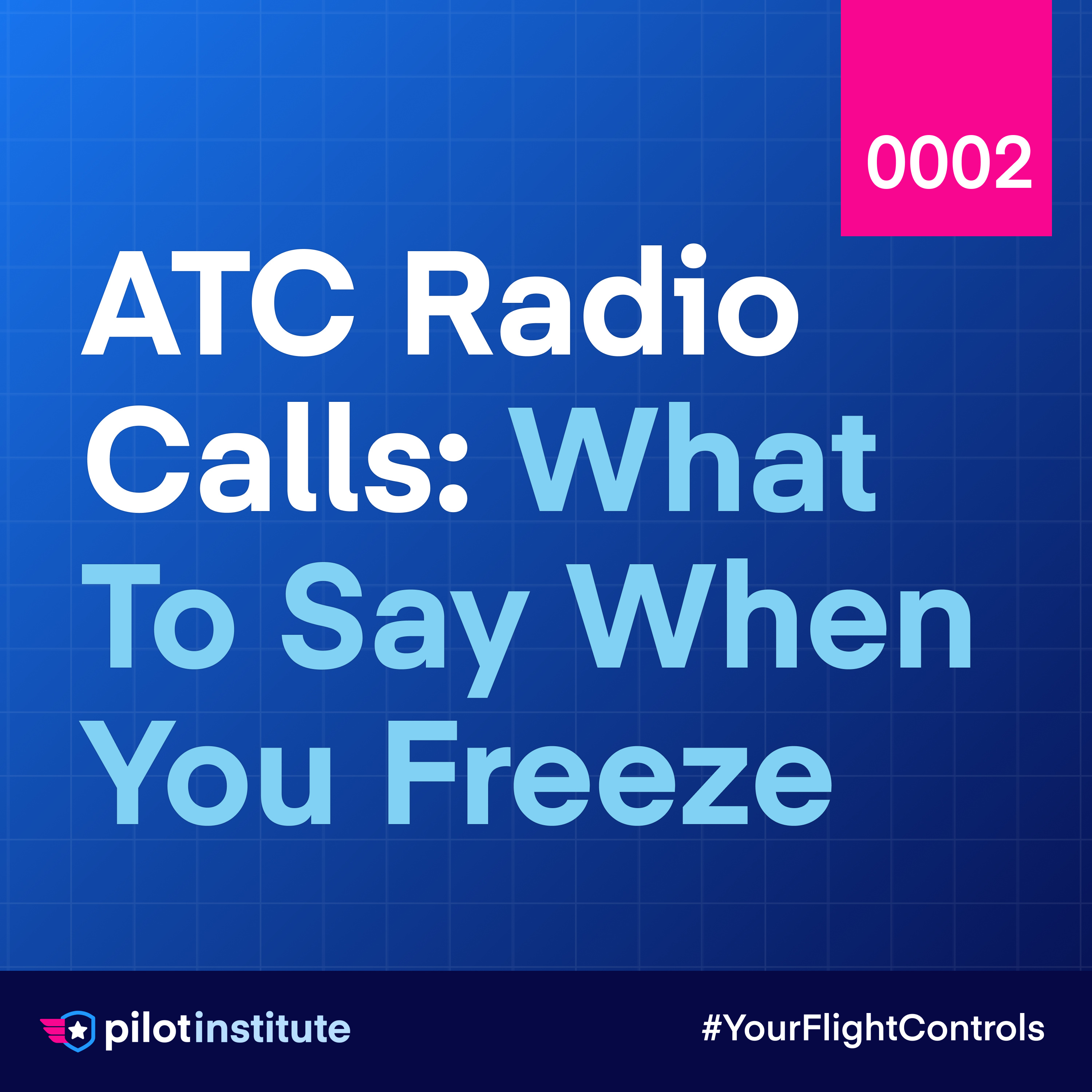 ATC Radio Calls: What to Say When You Freeze episode artwork