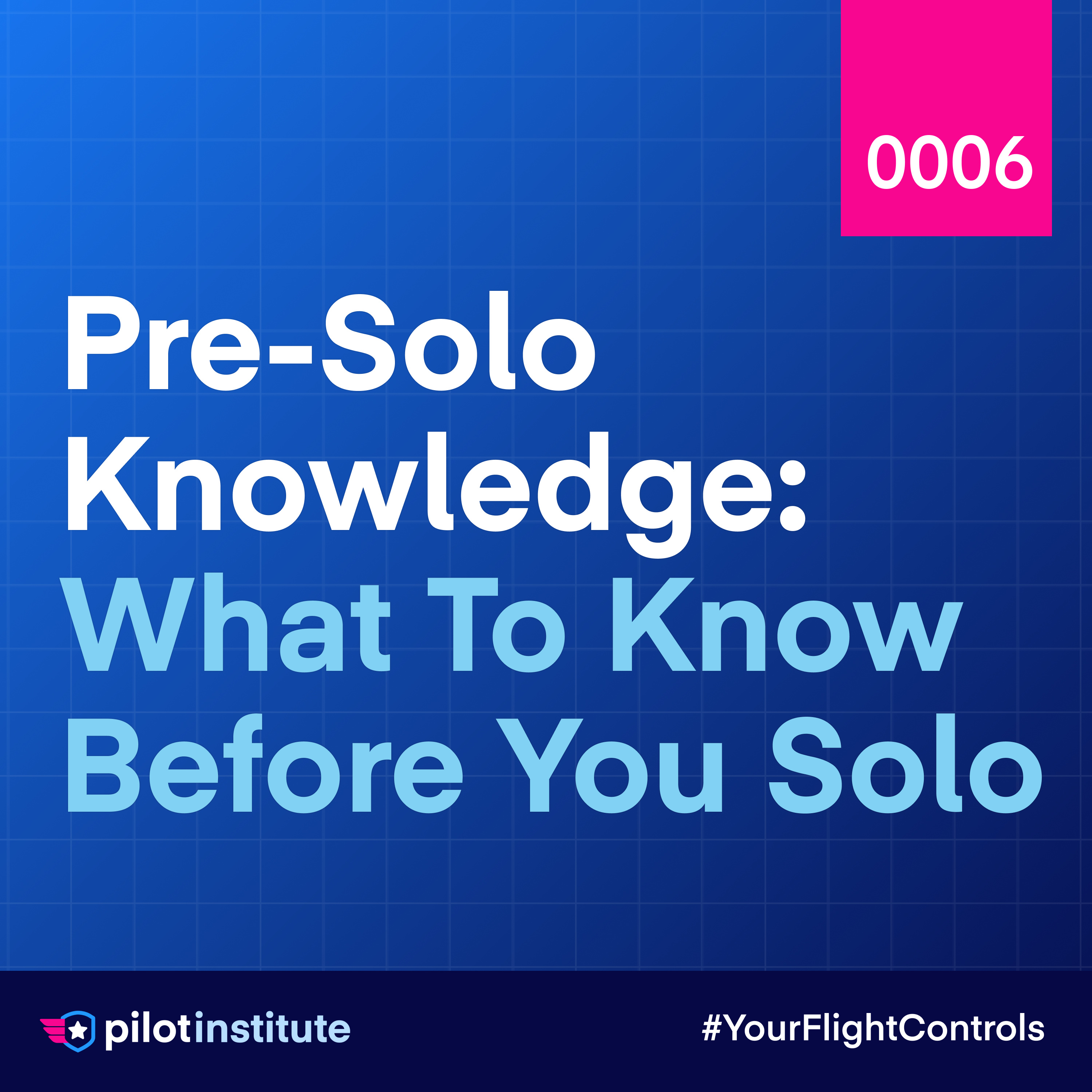 Pre-Solo Knowledge: What to Know Before You Solo episode artwork