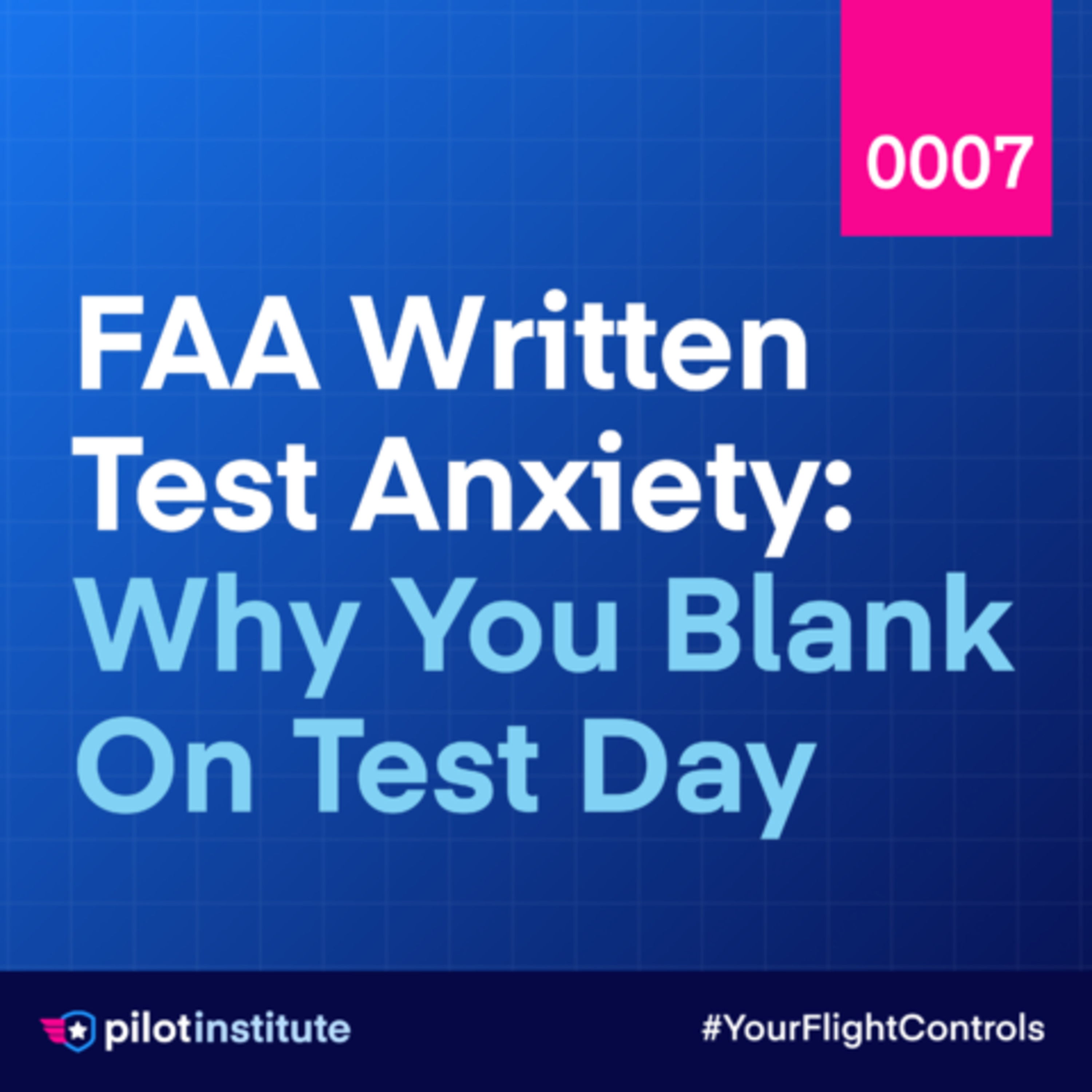 FAA Written Test Anxiety: Why You Blank on Test Day episode artwork