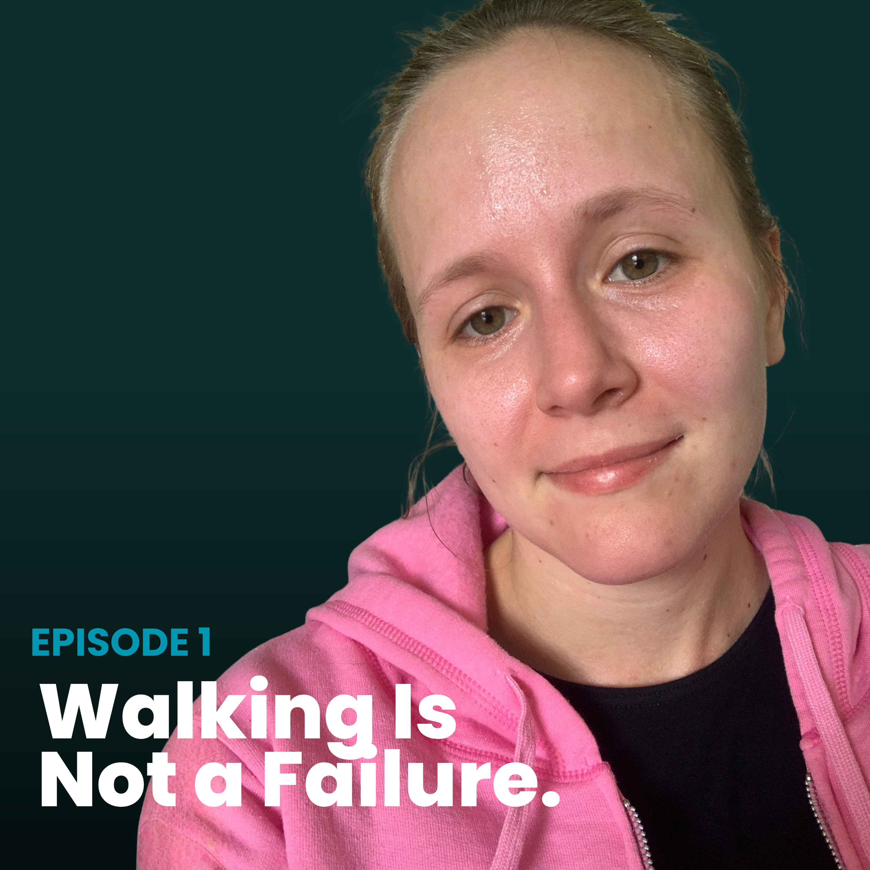 Ep. 1: Walking Is Not a Failure  episode artwork