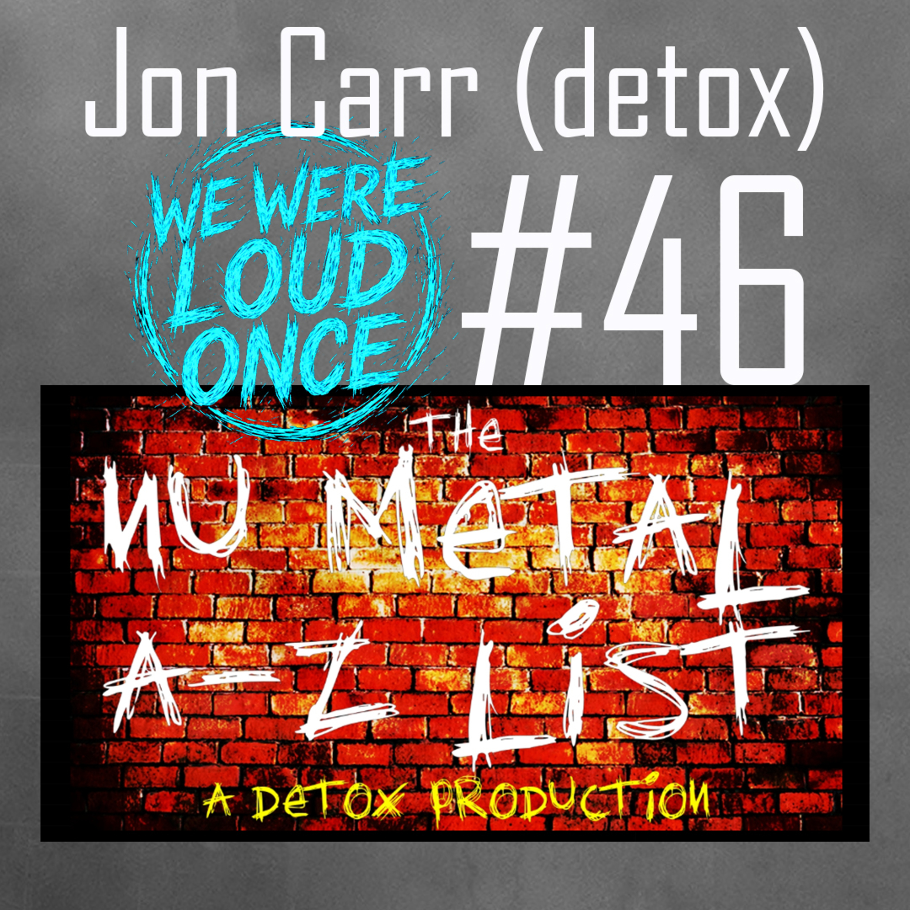 Every Nu Metal Band Ever...Almost (Jon Carr (Detox)) | WWLO #46 episode artwork