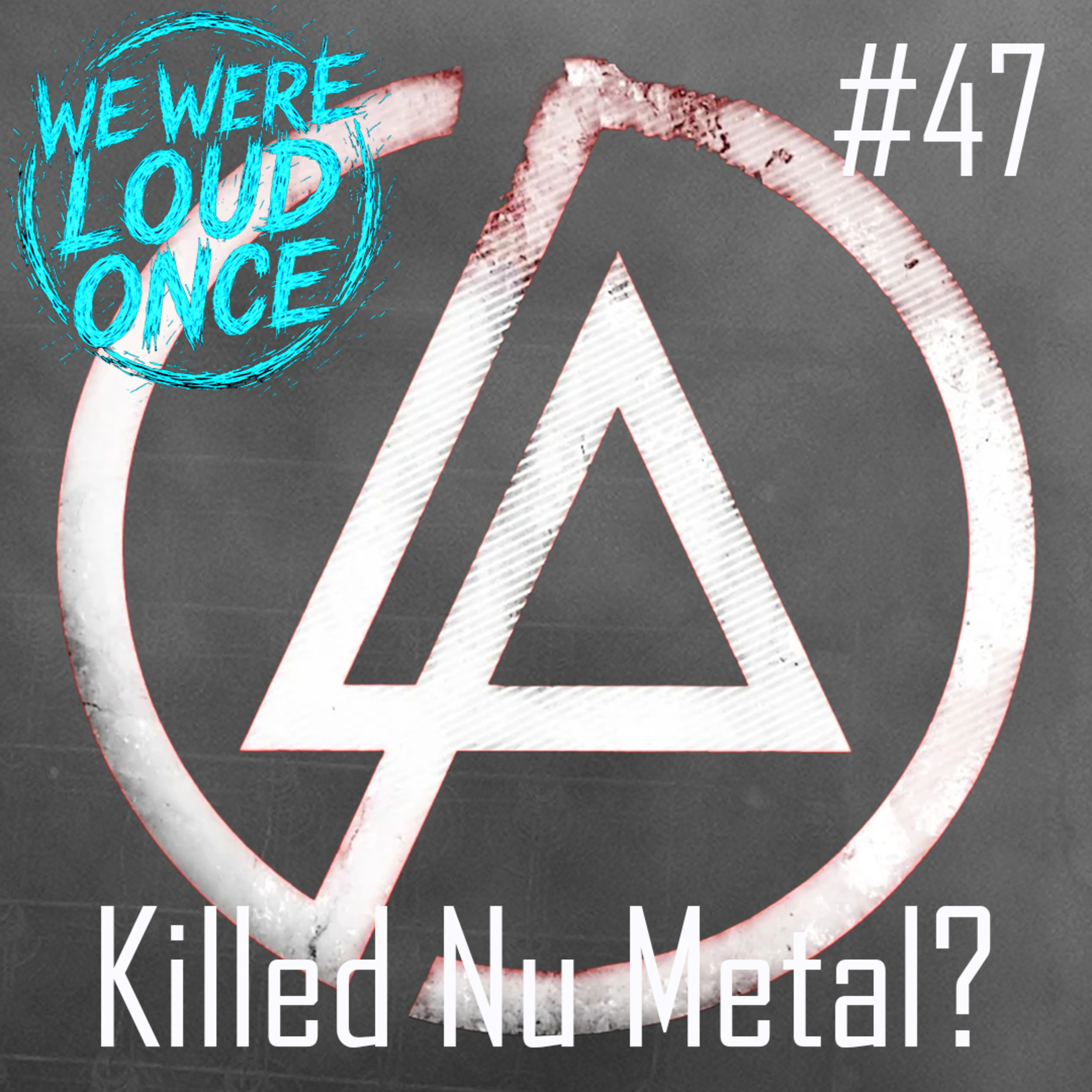 Linkin Park Killed Nu Metal? | WWLO #47 episode artwork