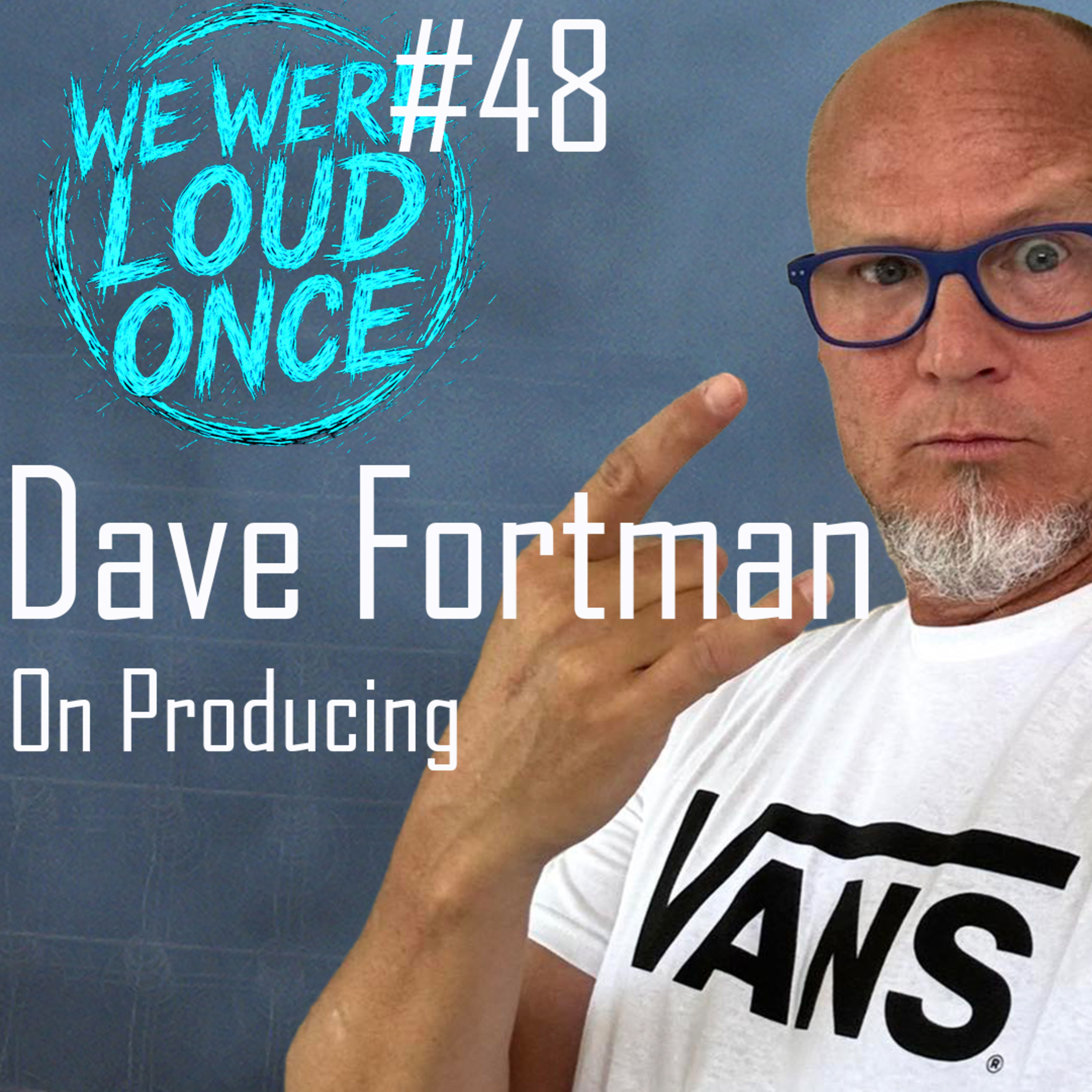 Dave Fortman On Producing | WWLO #48 episode artwork