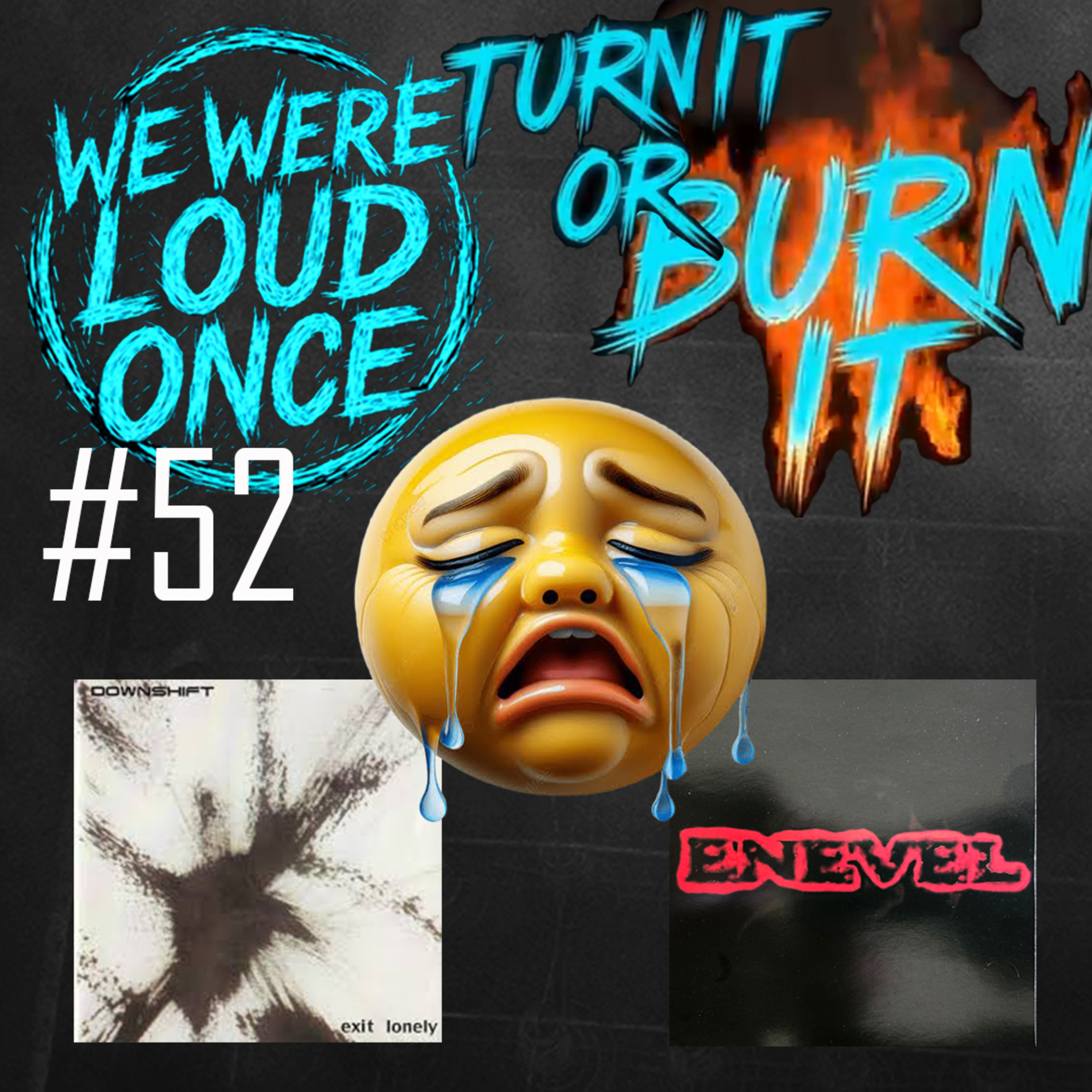 Turn It or Burn It! | WWLO #52 episode artwork