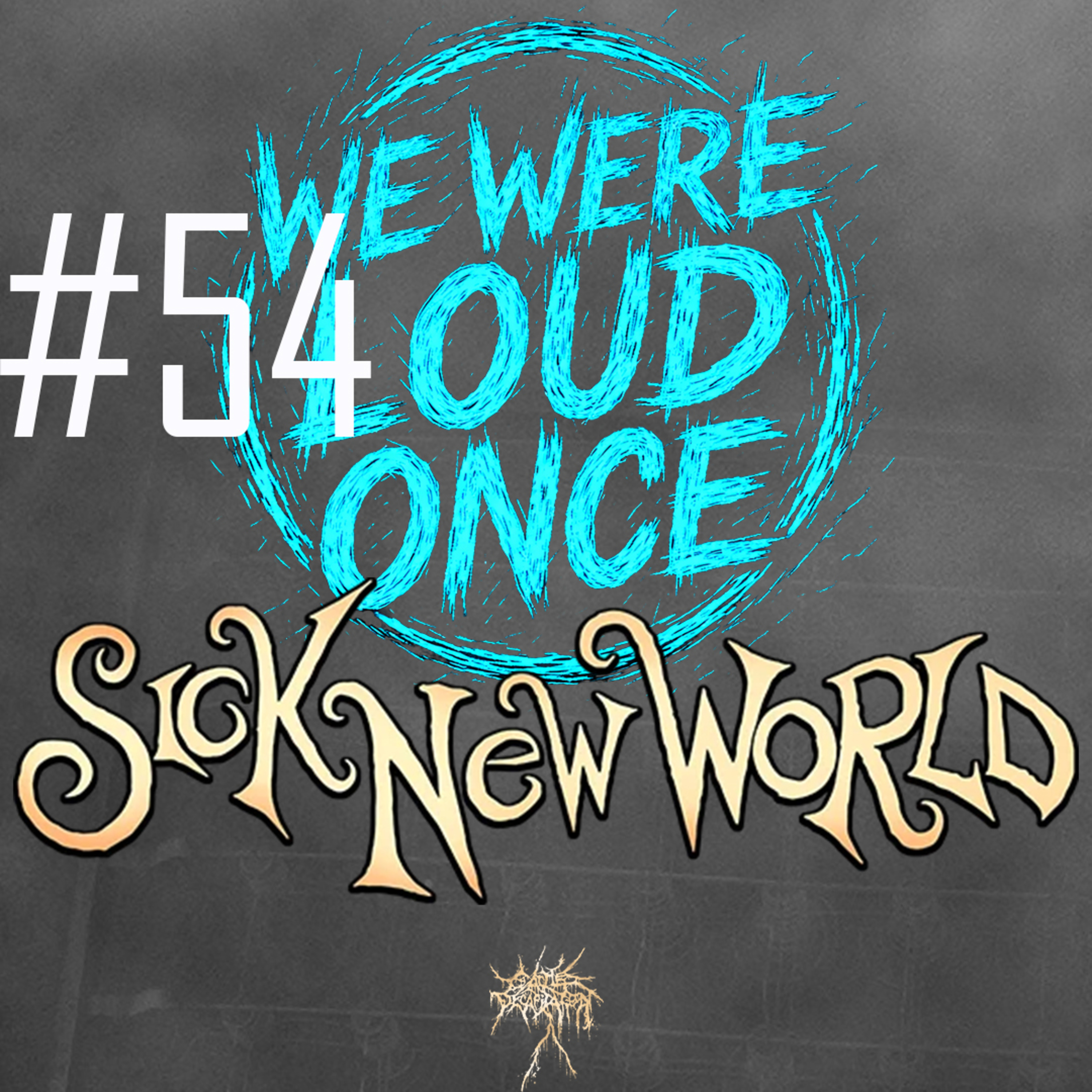 Down With A Nu Sickness | WWLO #54 episode artwork