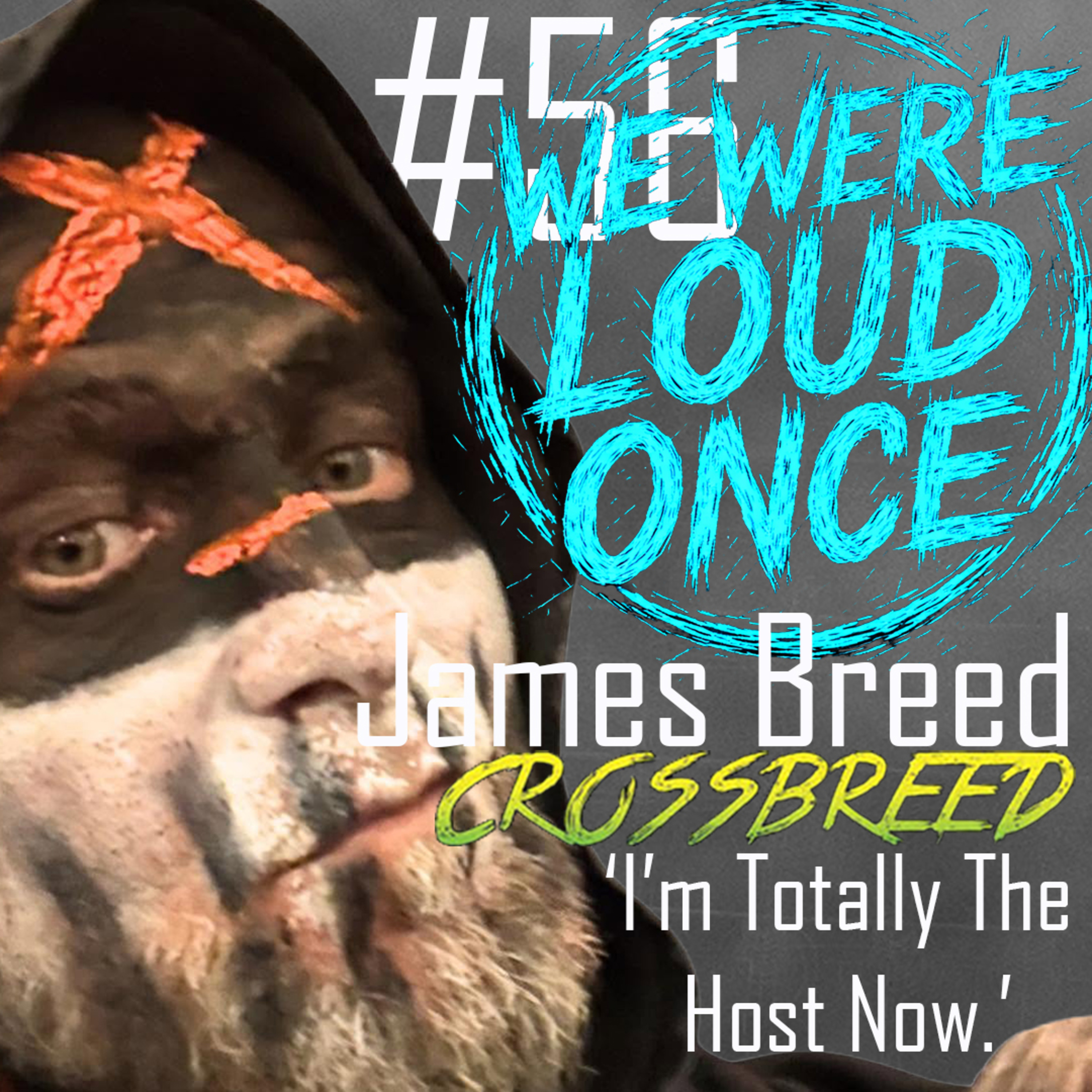 James Breed (Crossbreed) | WWLO #56 episode artwork
