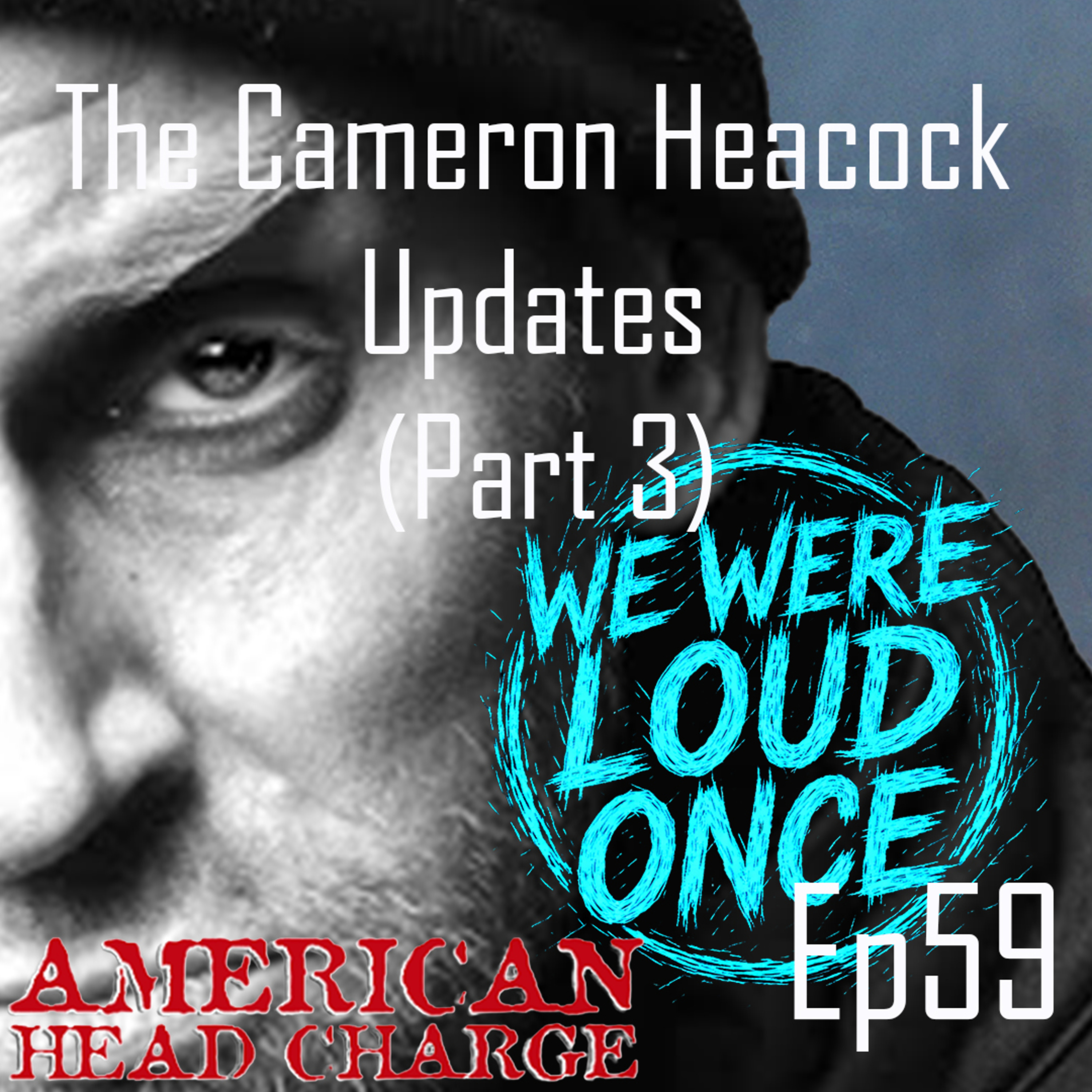 The Cameron Heacock Updates (Part 3) | WWLO #59 episode artwork