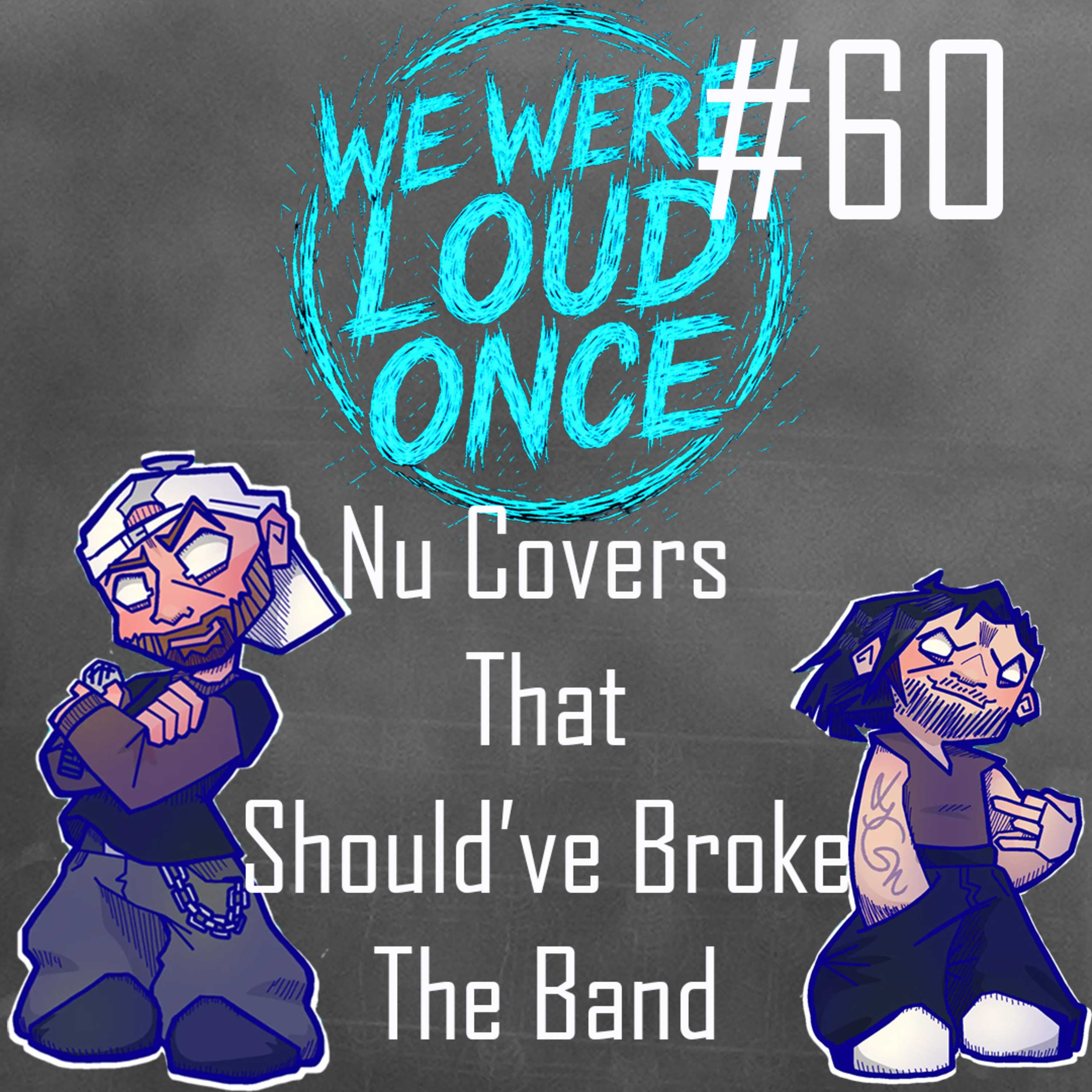 Nu Covers That Should've Broke The Band | WWLO #60 episode artwork
