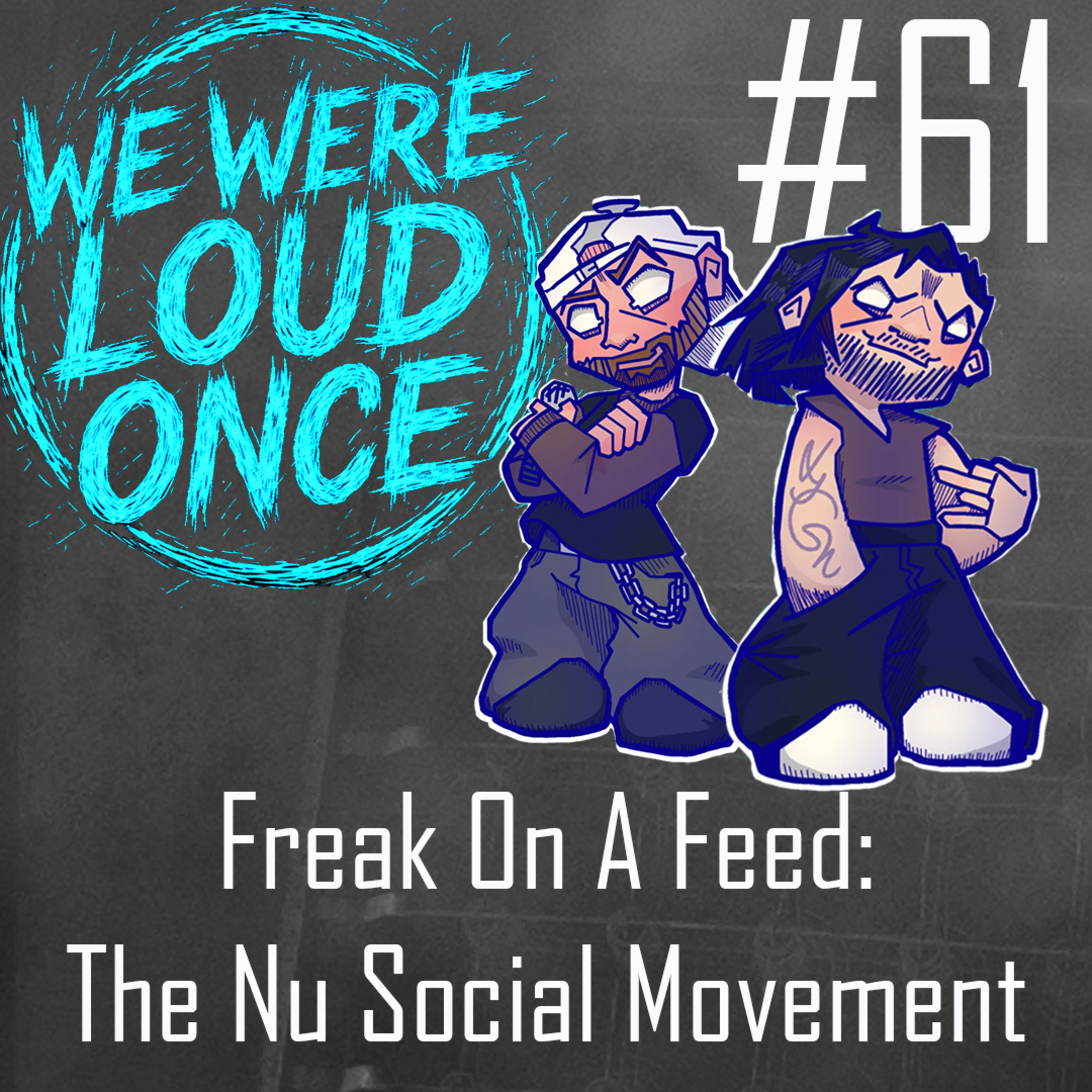 Freak On A Feed: The Nu Social Movement | WWLO #61 episode artwork