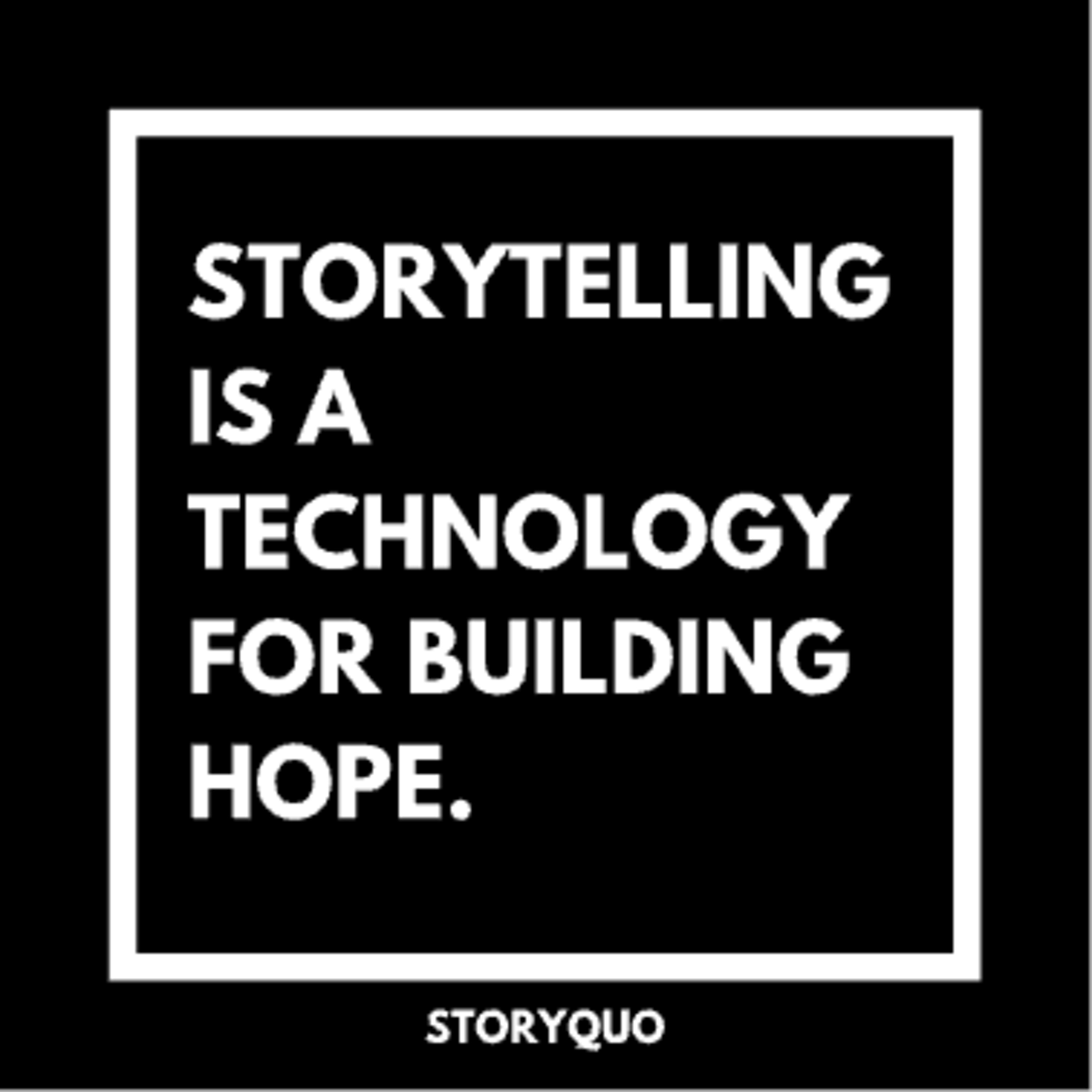 1. Storytelling is a Technology for Building Hope episode artwork