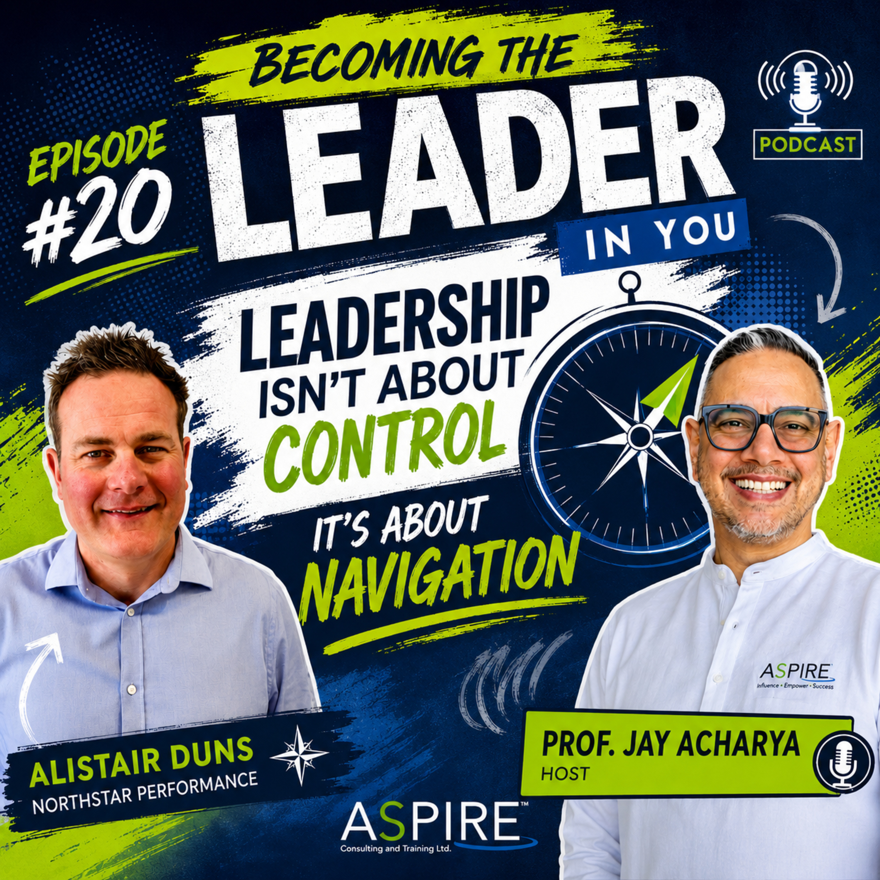 E20 - Leadership Isn't About Control – It's About Navigation | Alistair Duns episode artwork