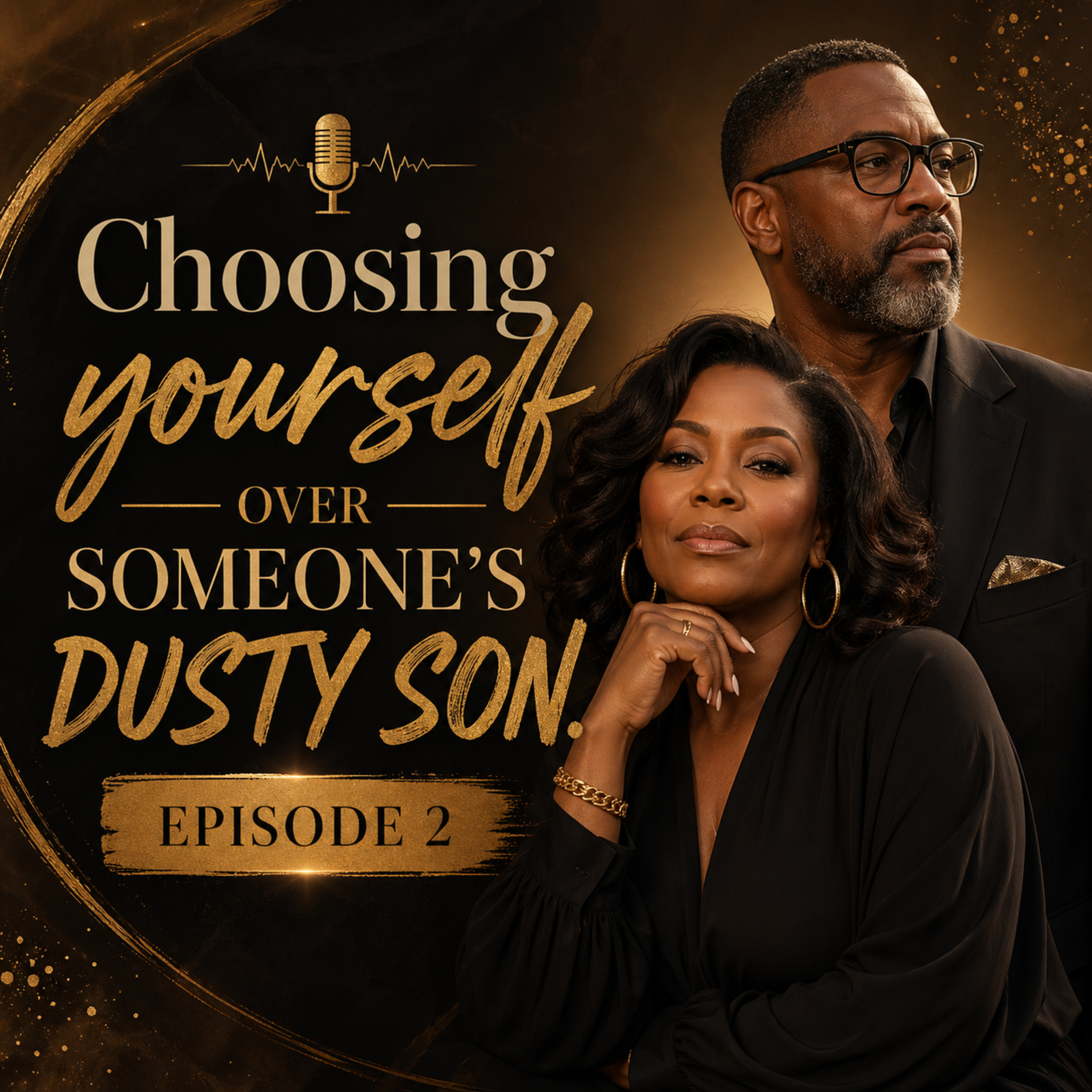 Choosing Yourself Over Someone's Dusty Son  episode artwork