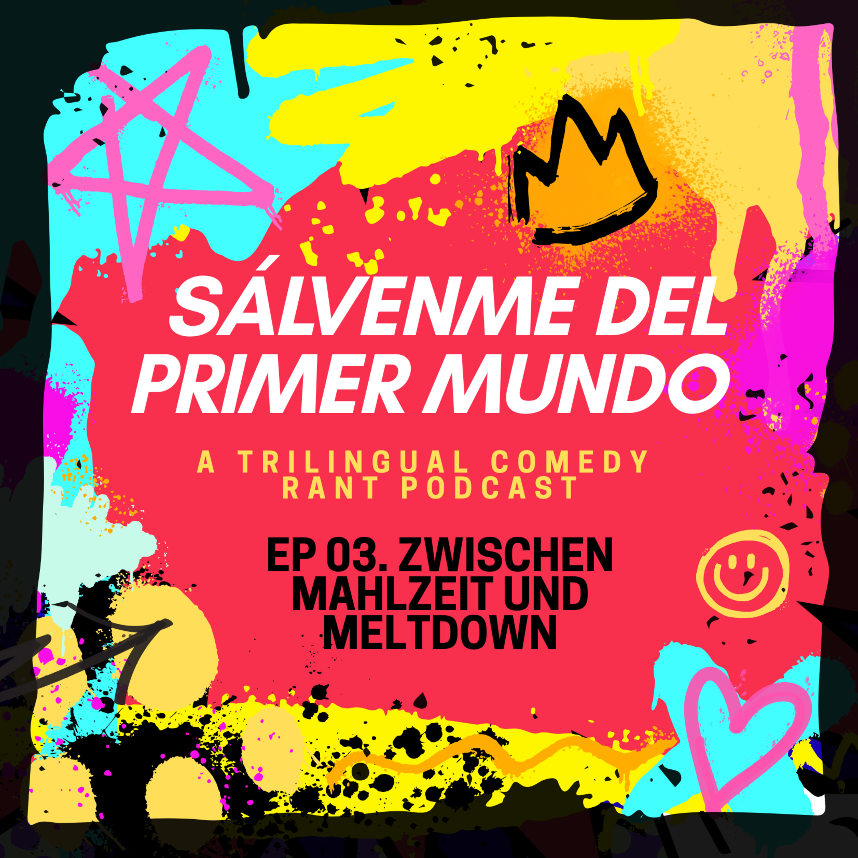 EP 03 - Zwischen Mahlzeit und Meltdown episode artwork