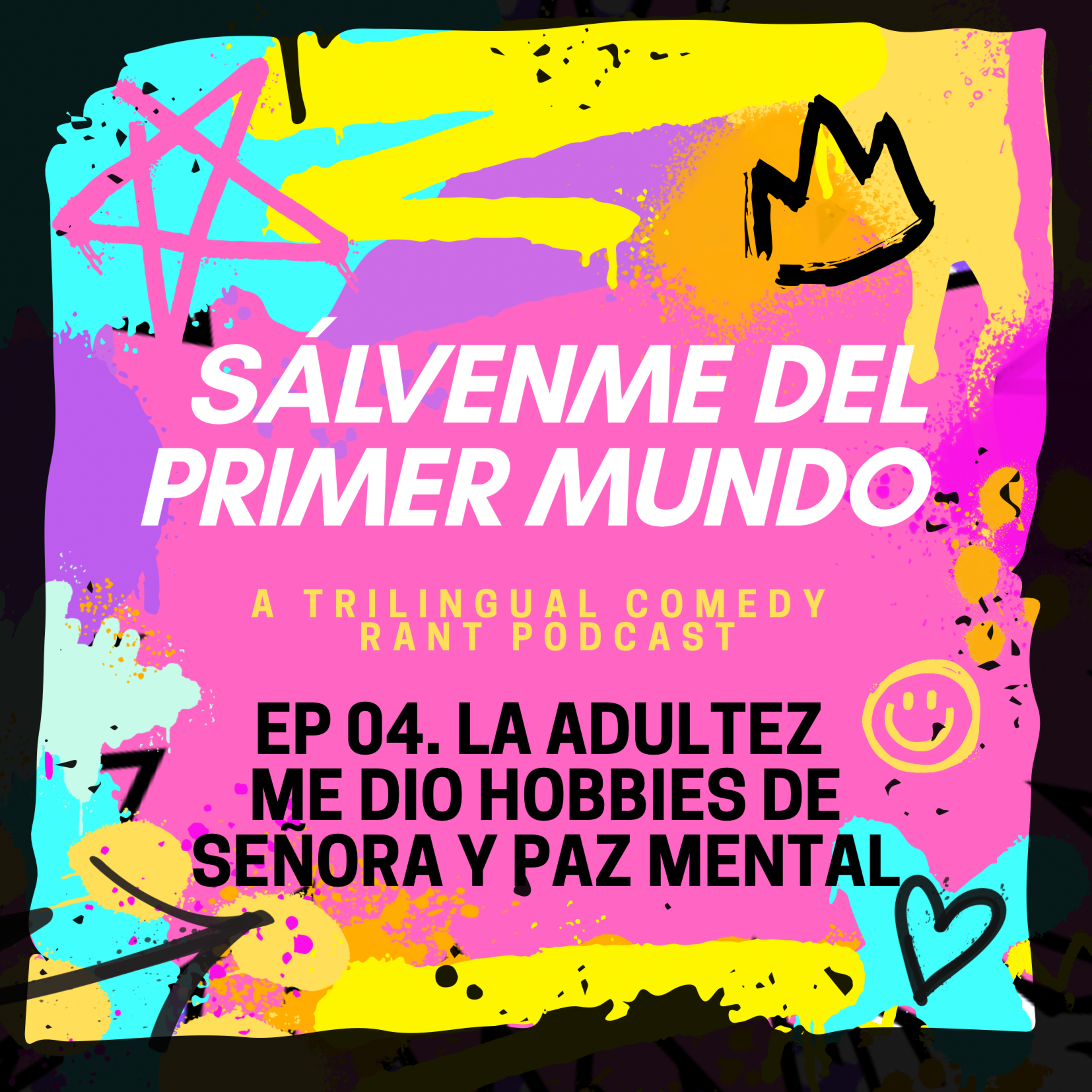 EP 04 - La adultez me dio hobbies de señora y paz mental episode artwork