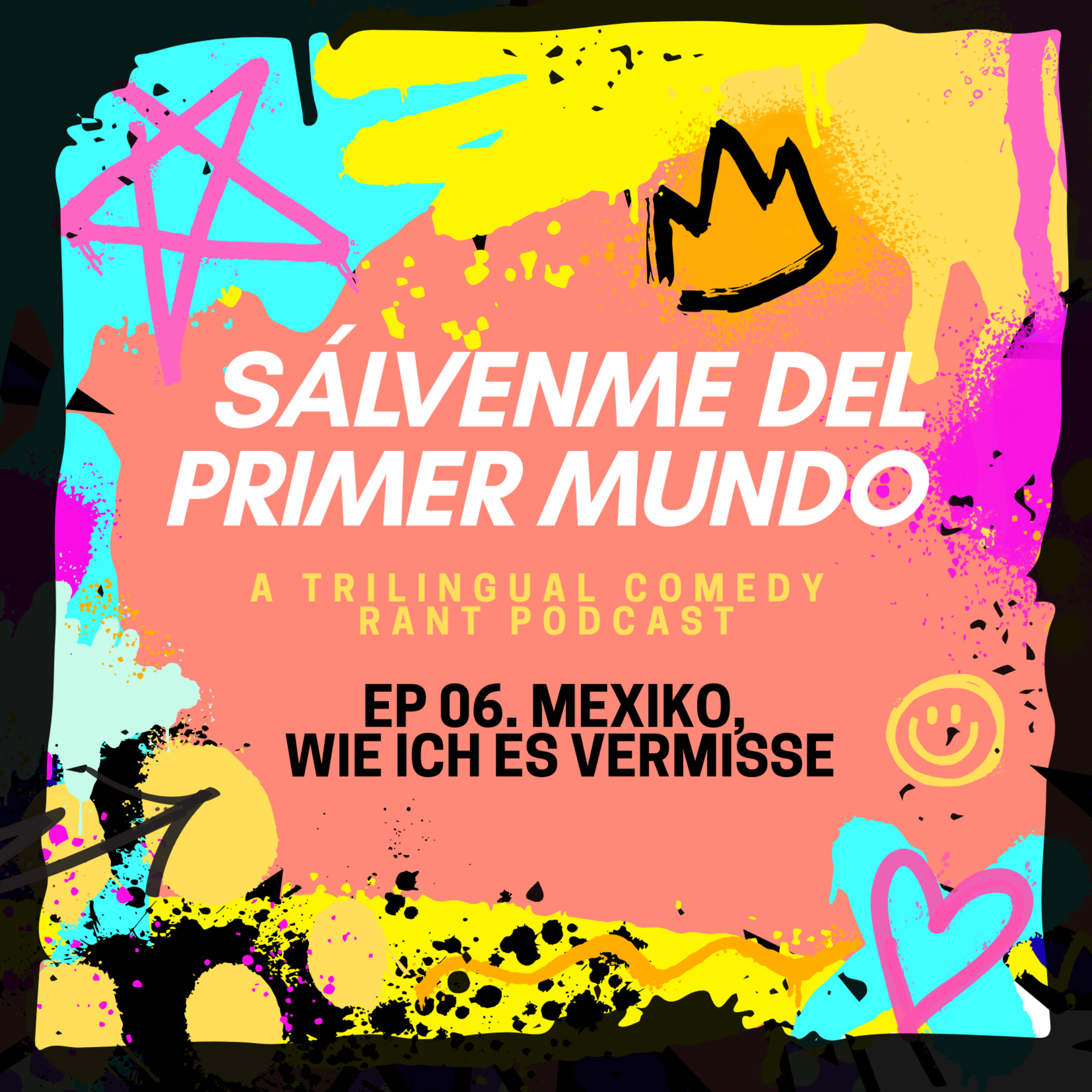 EP 06 - Mexiko, wie ich es vermisse episode artwork