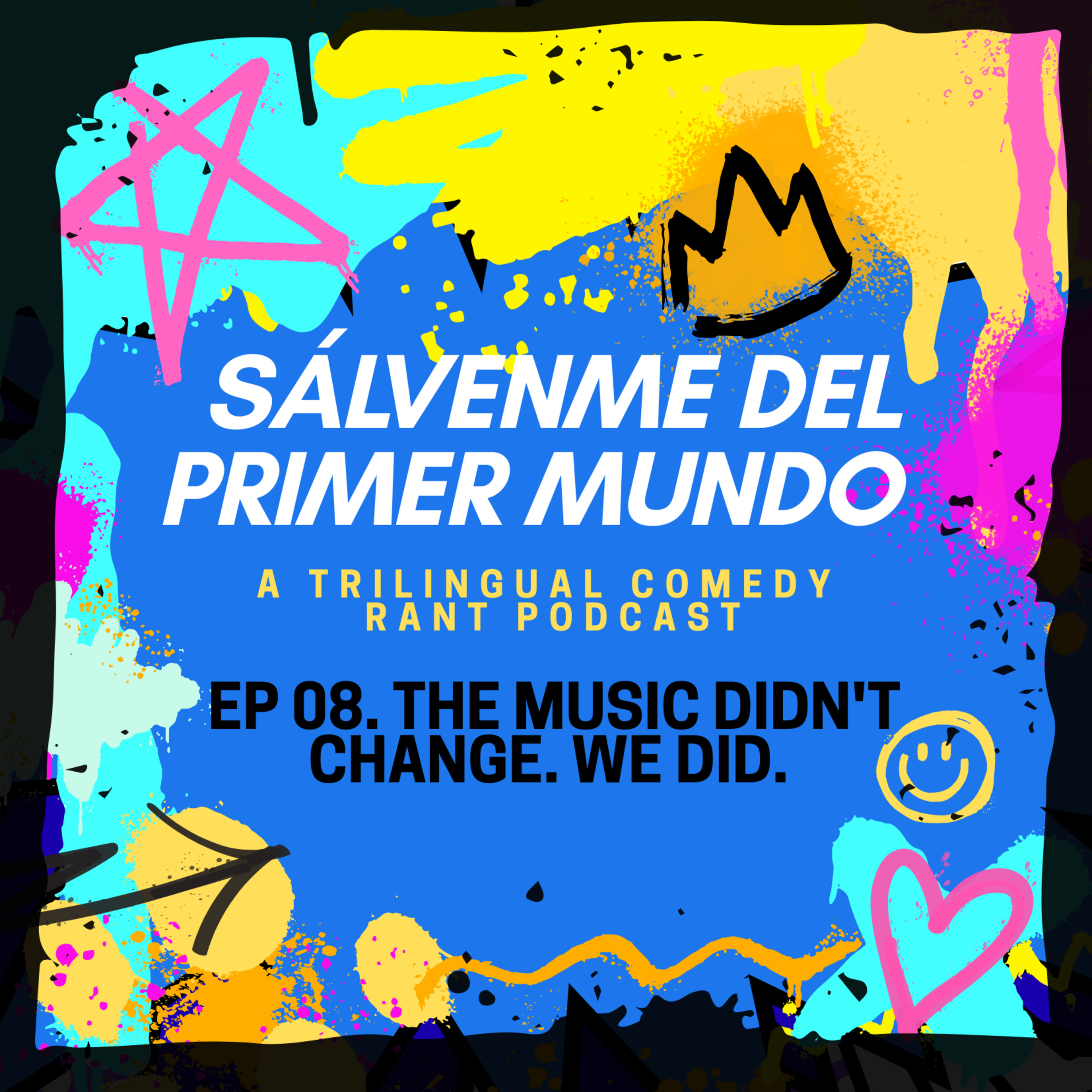 EP 08 - Music didn´t change, we did! episode artwork