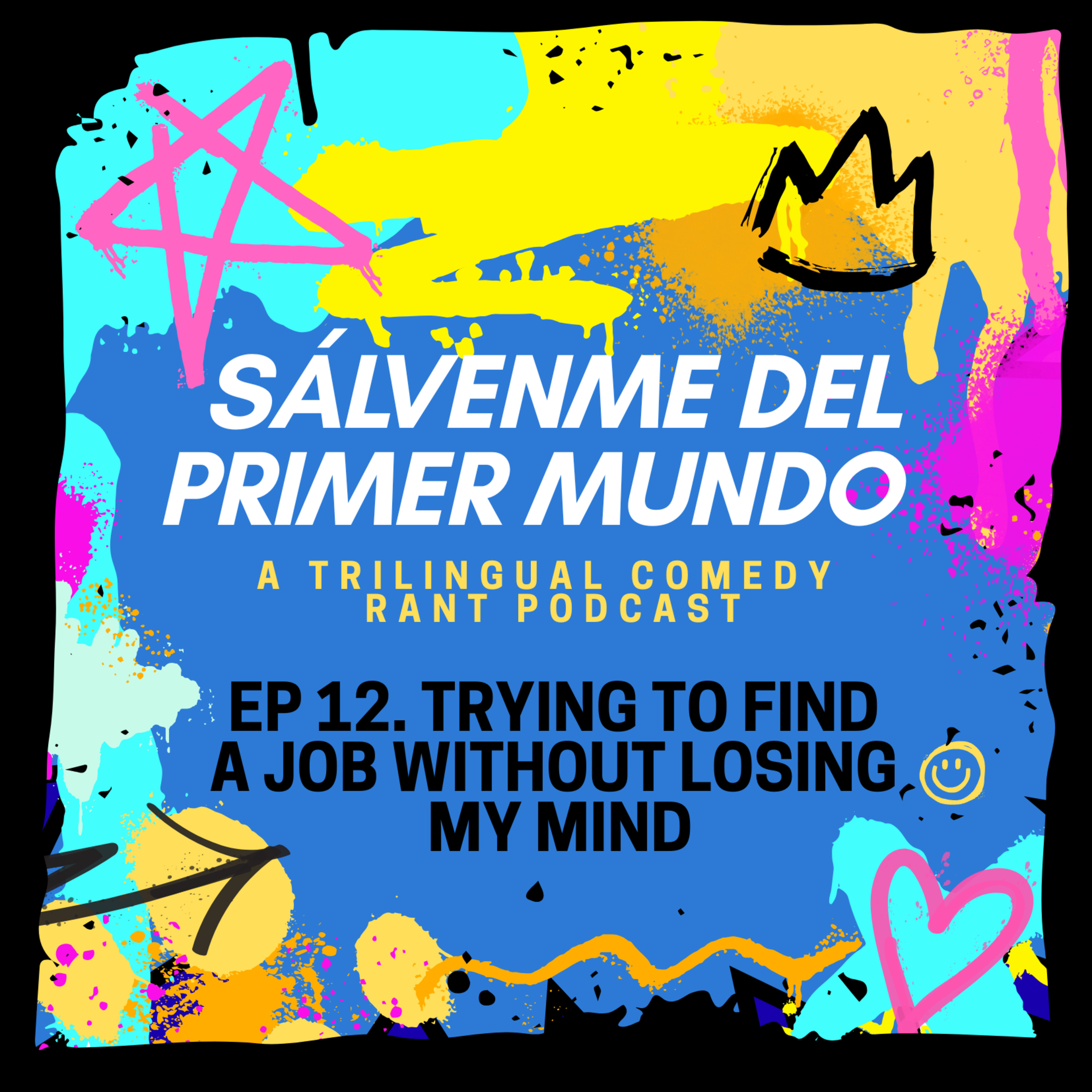 Ep 12 - Trying to Find a Job Without Losing My Mind episode artwork
